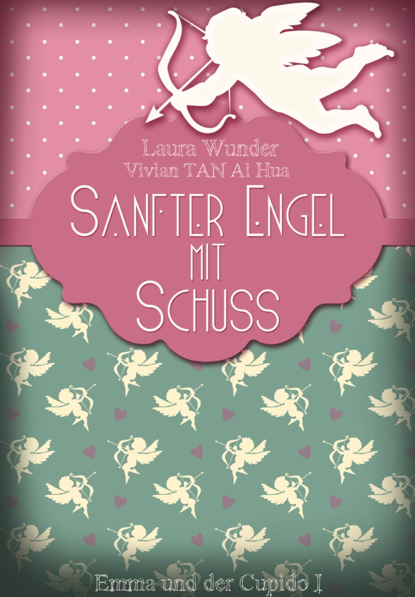 Sanfter Engel mit Schuss: Emma und der Cupido I - Liebesroman