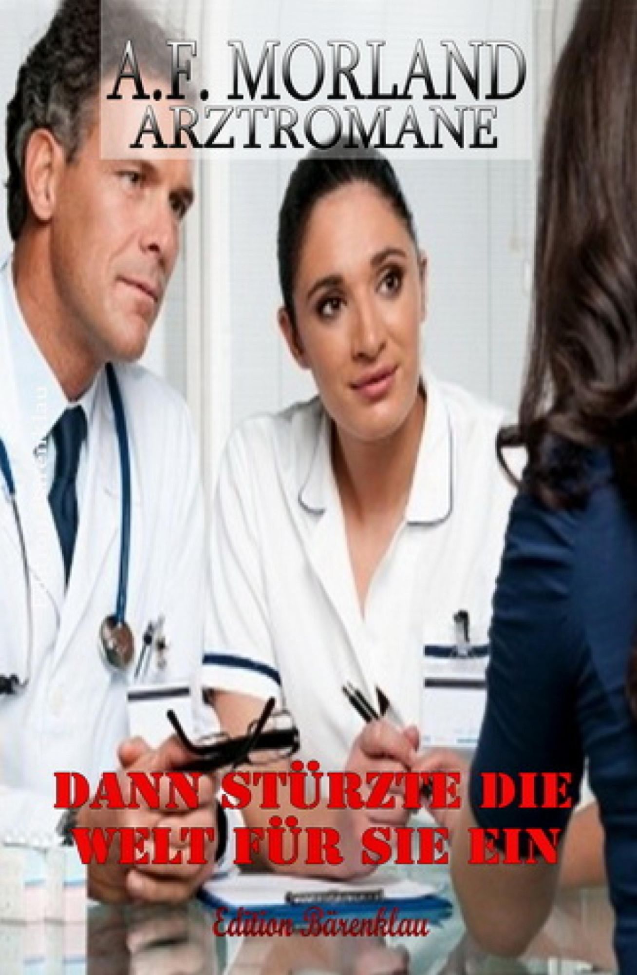 Dann stürzte die Welt für sie ein: Arztroman