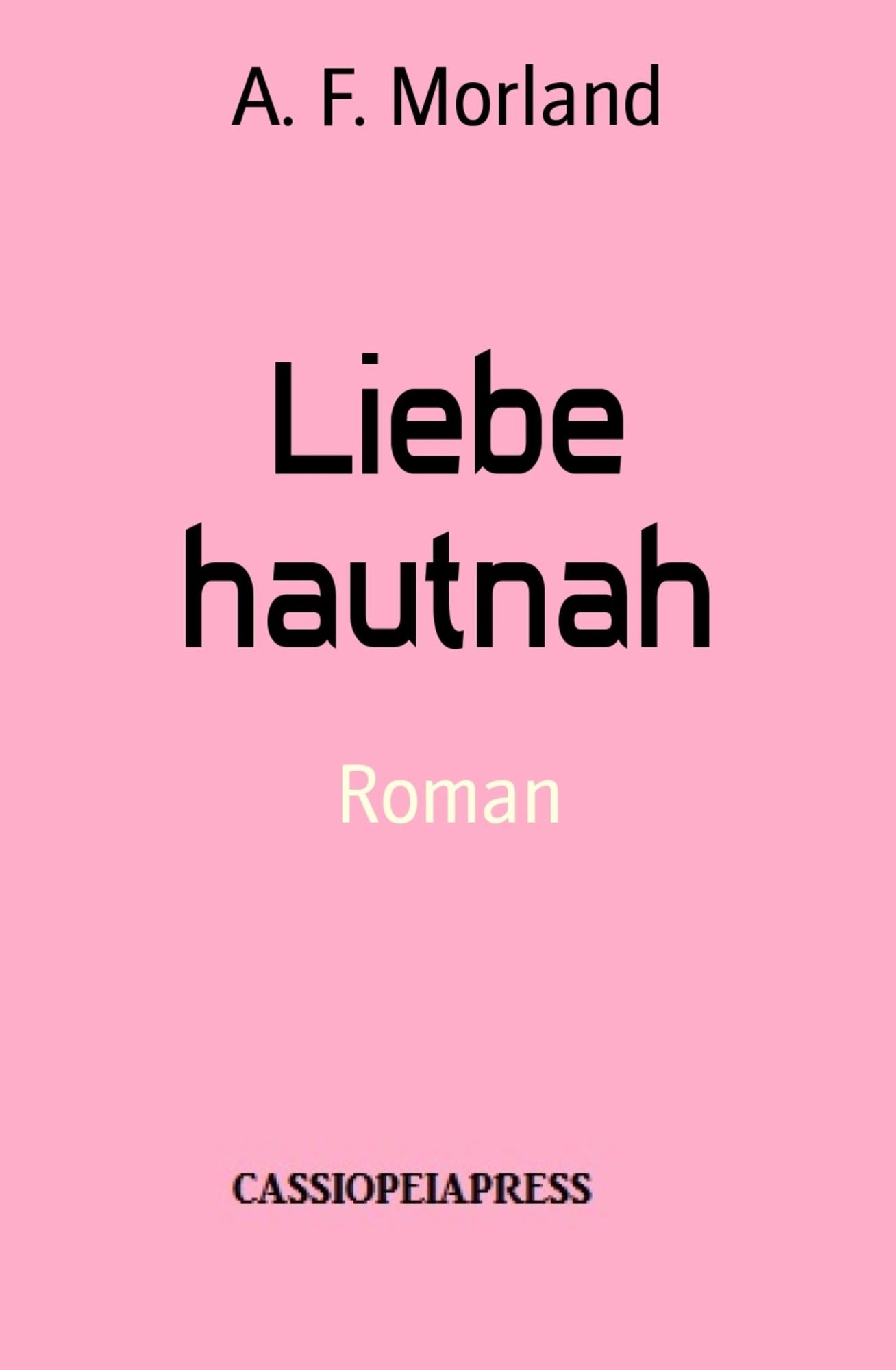 Liebe hautnah: Roman