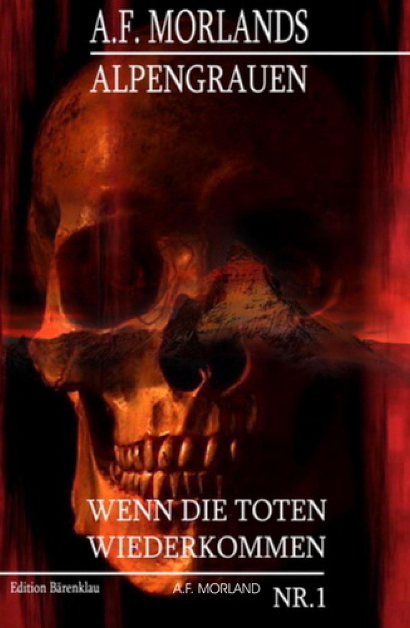 Wenn die Toten wiederkommen: A. F. Morlands Alpengrauen #1