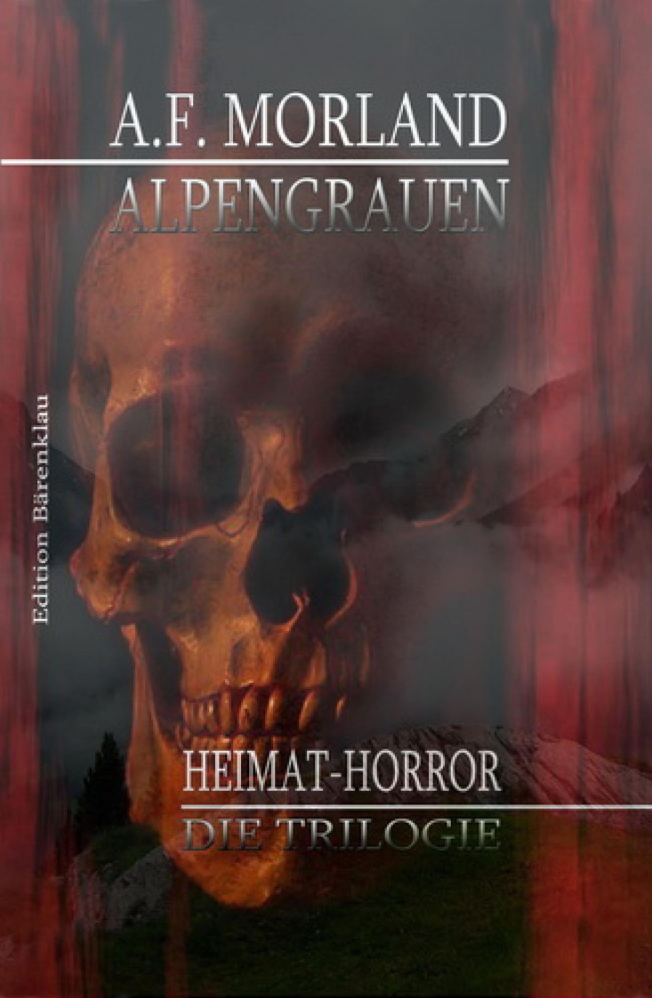 Alpengrauen: Die Trilogie