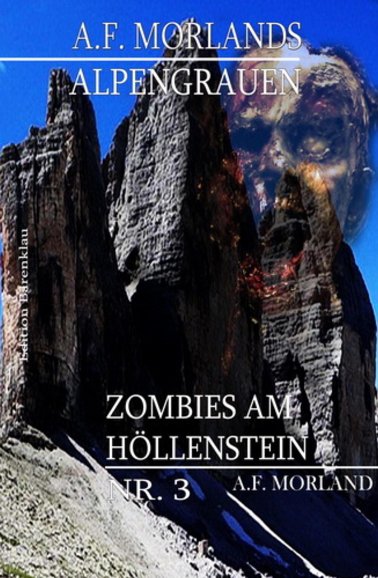 Zombies am Höllenstein: A. F. Morlands Alpengrauen #3