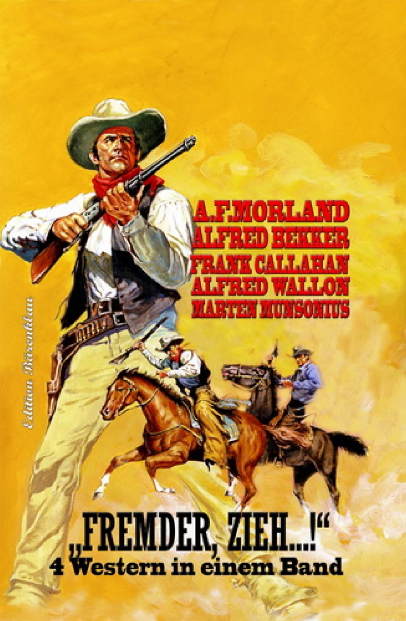 "Fremder, zieh...!": 4 Western in einem Band