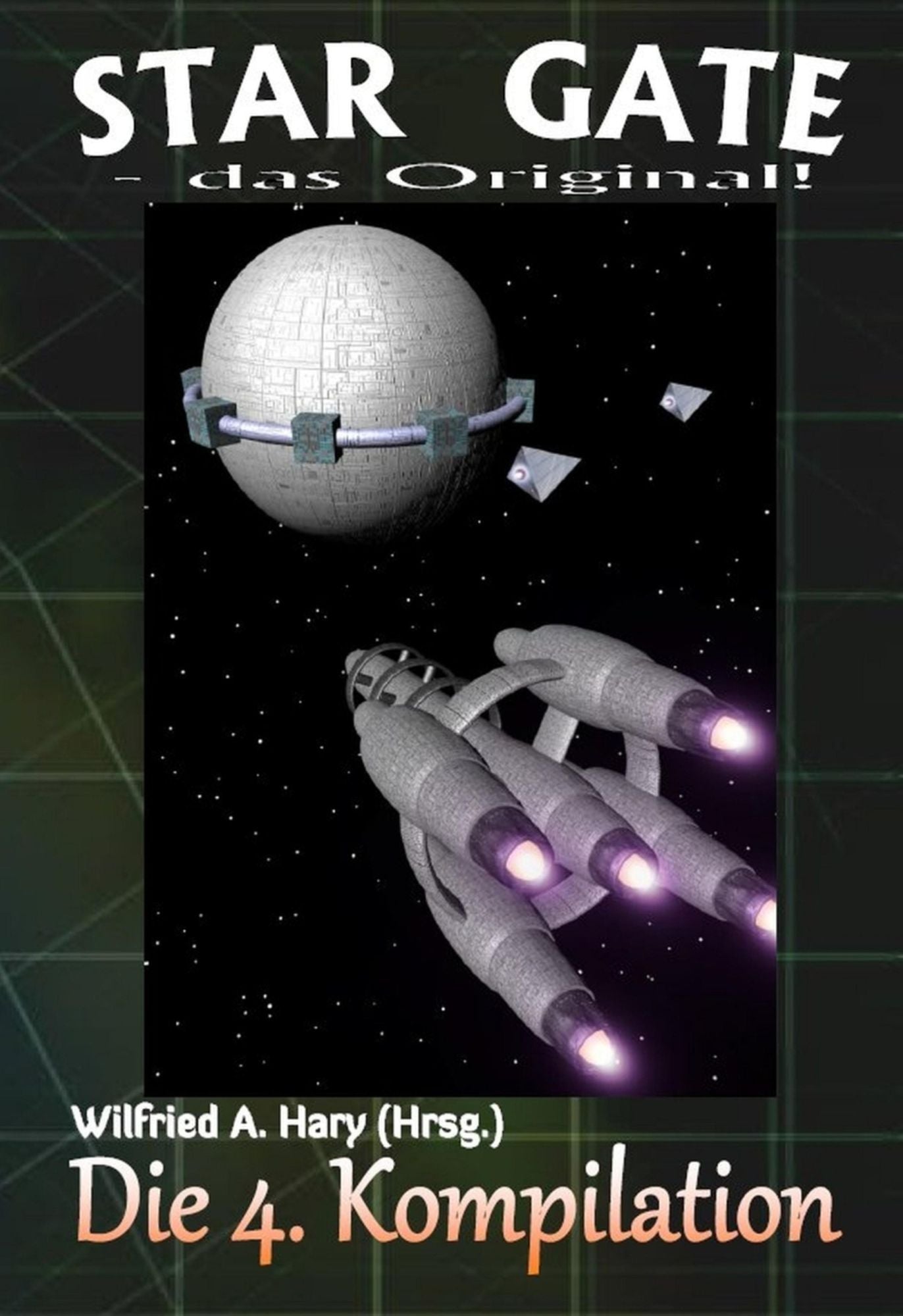 STAR GATE - das Original: Die 4. Kompilation: ände 31 bis 40 der laufenden Serie STAR GATE - das Original - zusammengefasst!"
