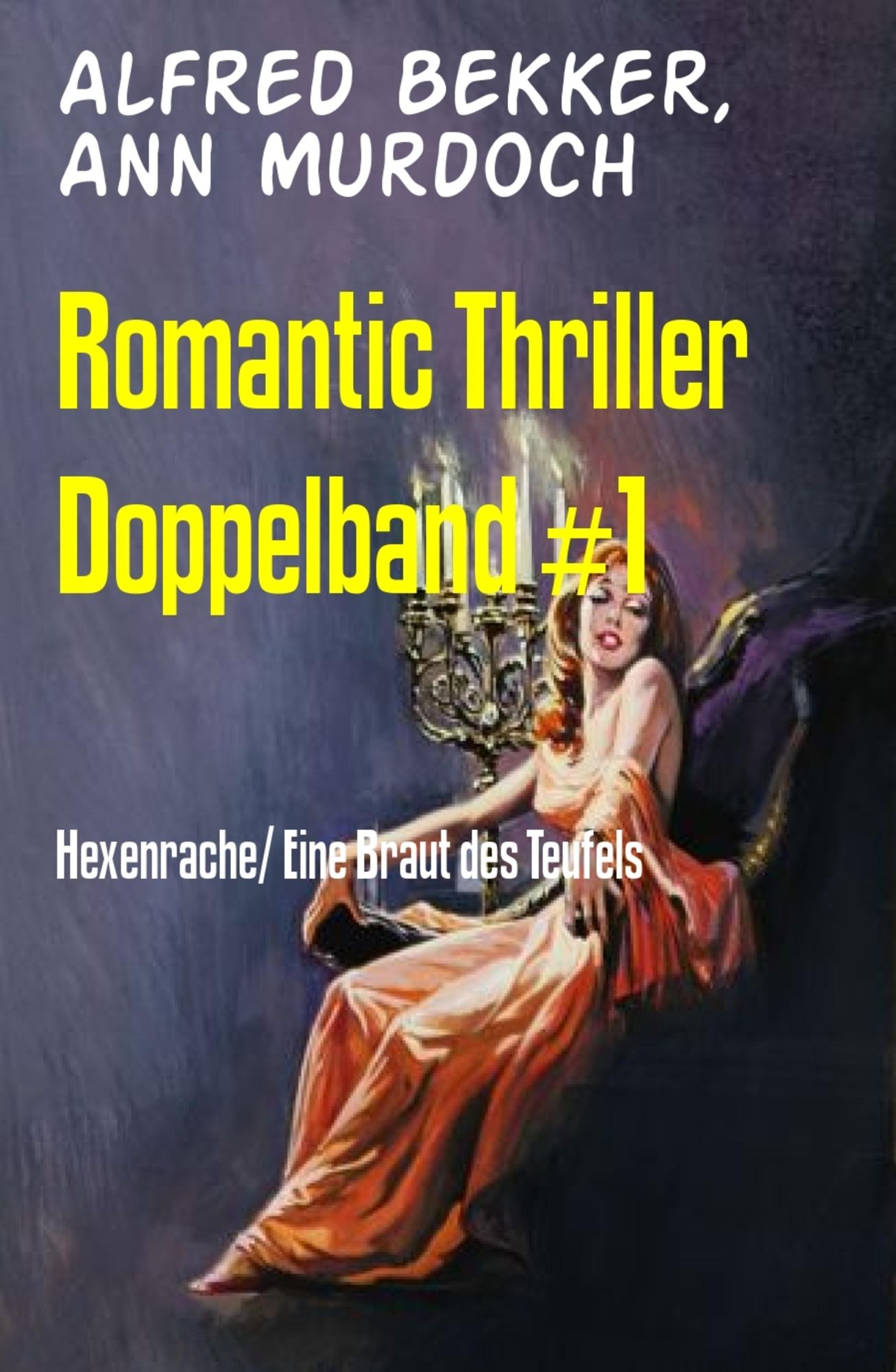 Romantic Thriller Doppelband #1: Hexenrache/ Eine Braut des Teufels