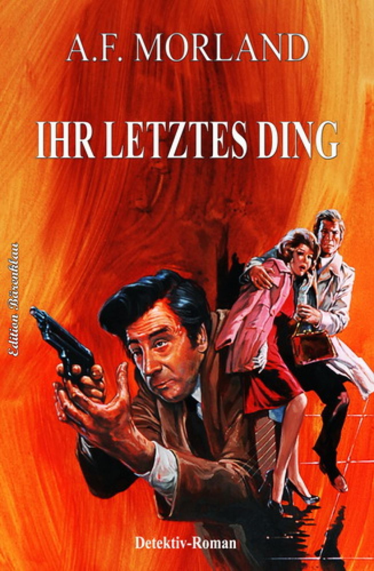 Ihr letztes Ding: Kriminalroman
