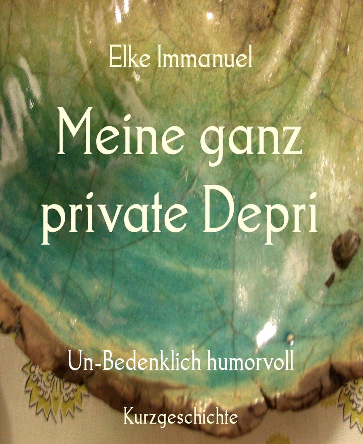 Meine ganz private Depri: Un-Bedenklich humorvoll