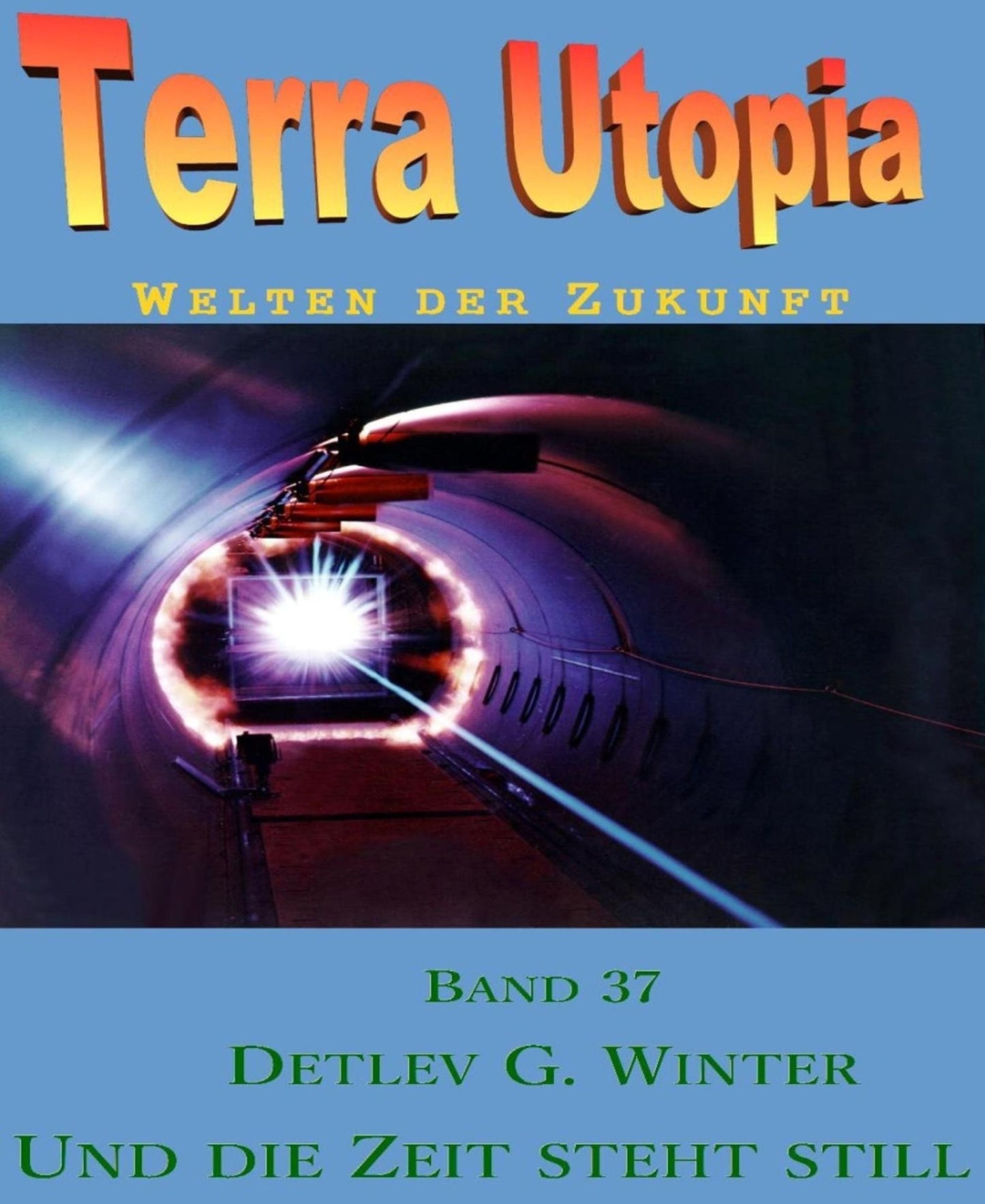 Und die Zeit steht still: Terra Utopia 37
