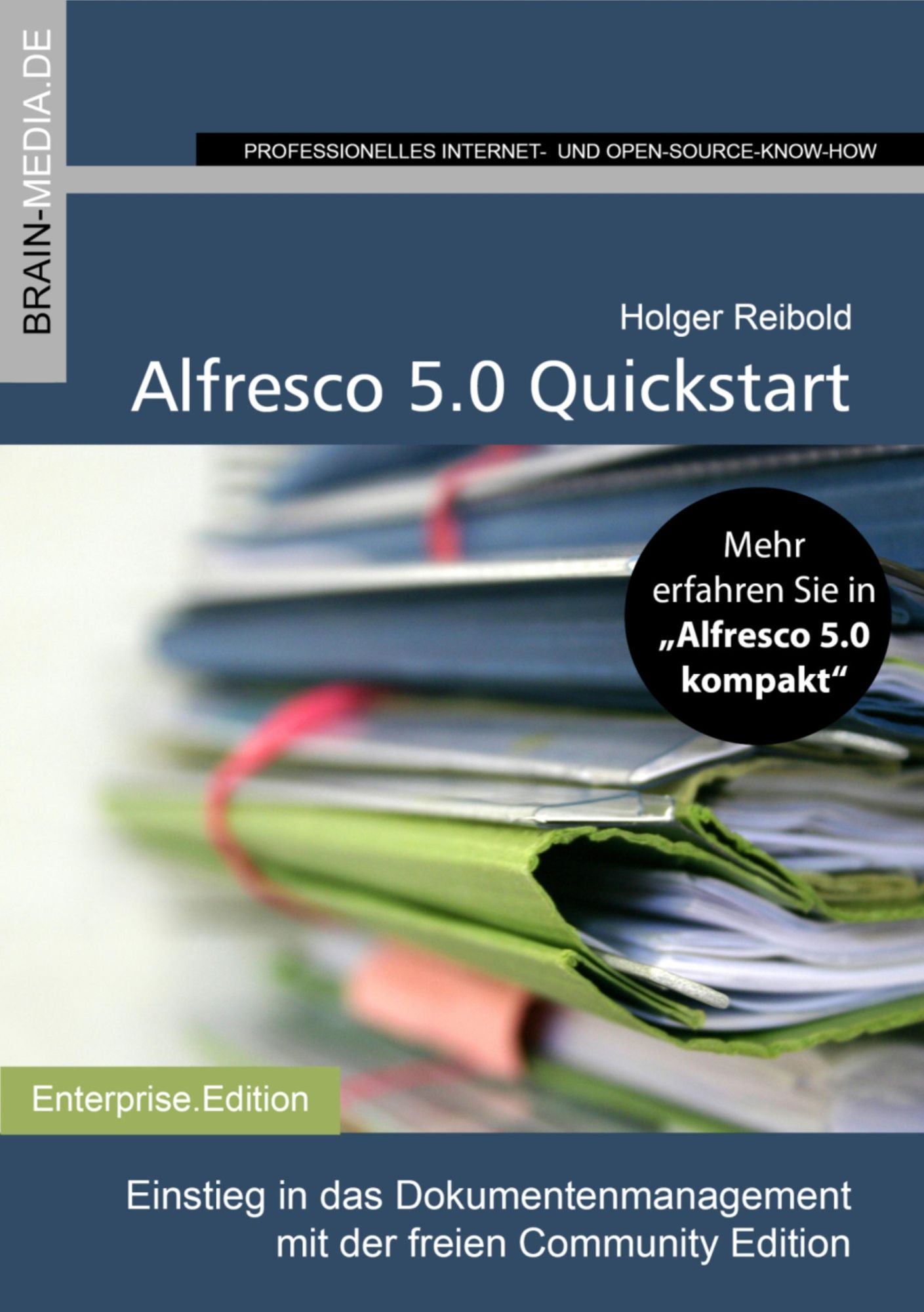 Alfresco 5.0 - Quickstart: Dokumentenmanagement und Teamwork mit der freien Community Edition
