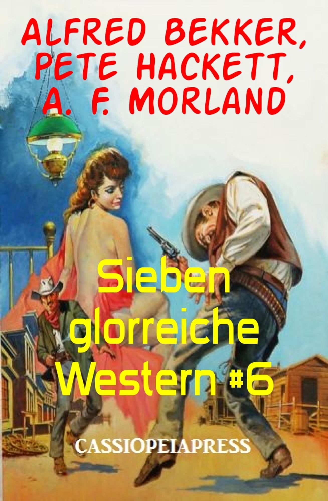 Sieben glorreiche Western #6: Cassiopeiapress Sammelband