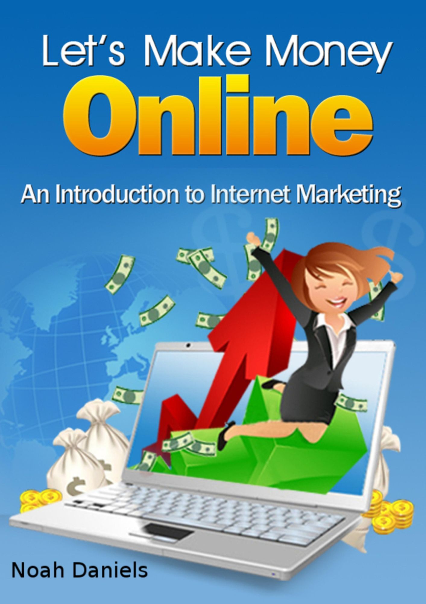Let's Make Money Online: An Introduction to Internet Marketing