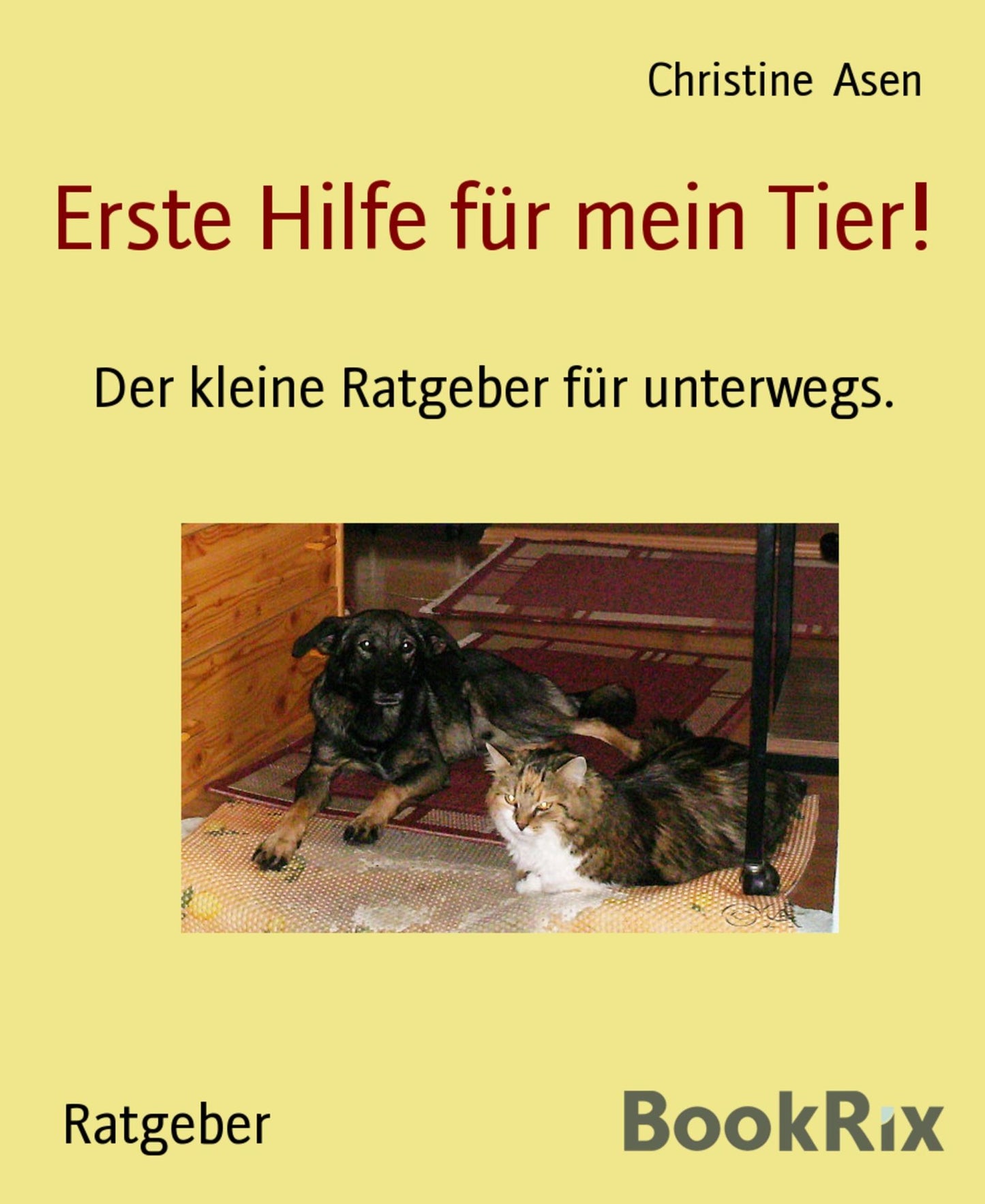 Erste Hilfe für mein Tier!: Der kleine Ratgeber für unterwegs.
