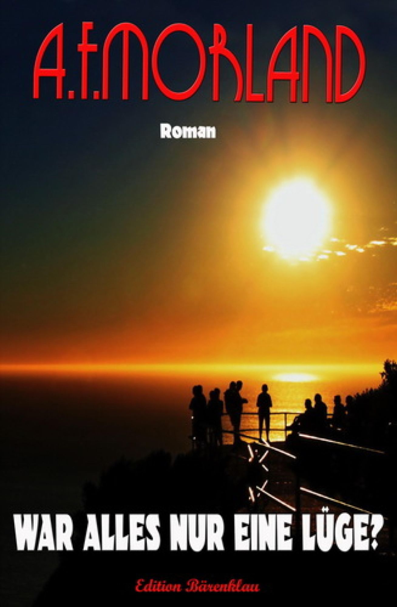 War alles nur Lüge?: Roman