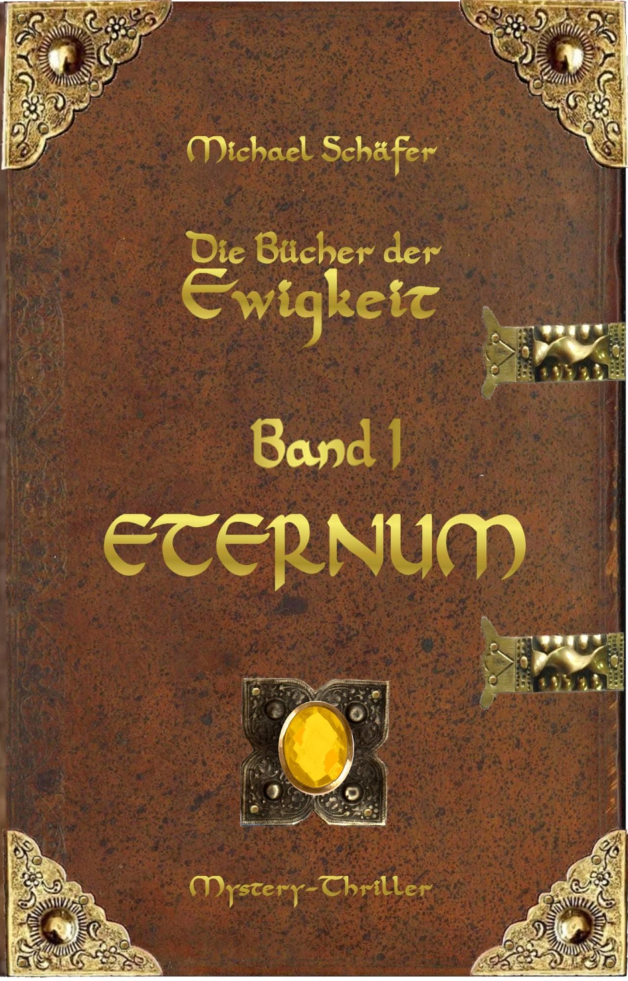 ETERNUM: Die Bücher der Ewigkeit - Band I