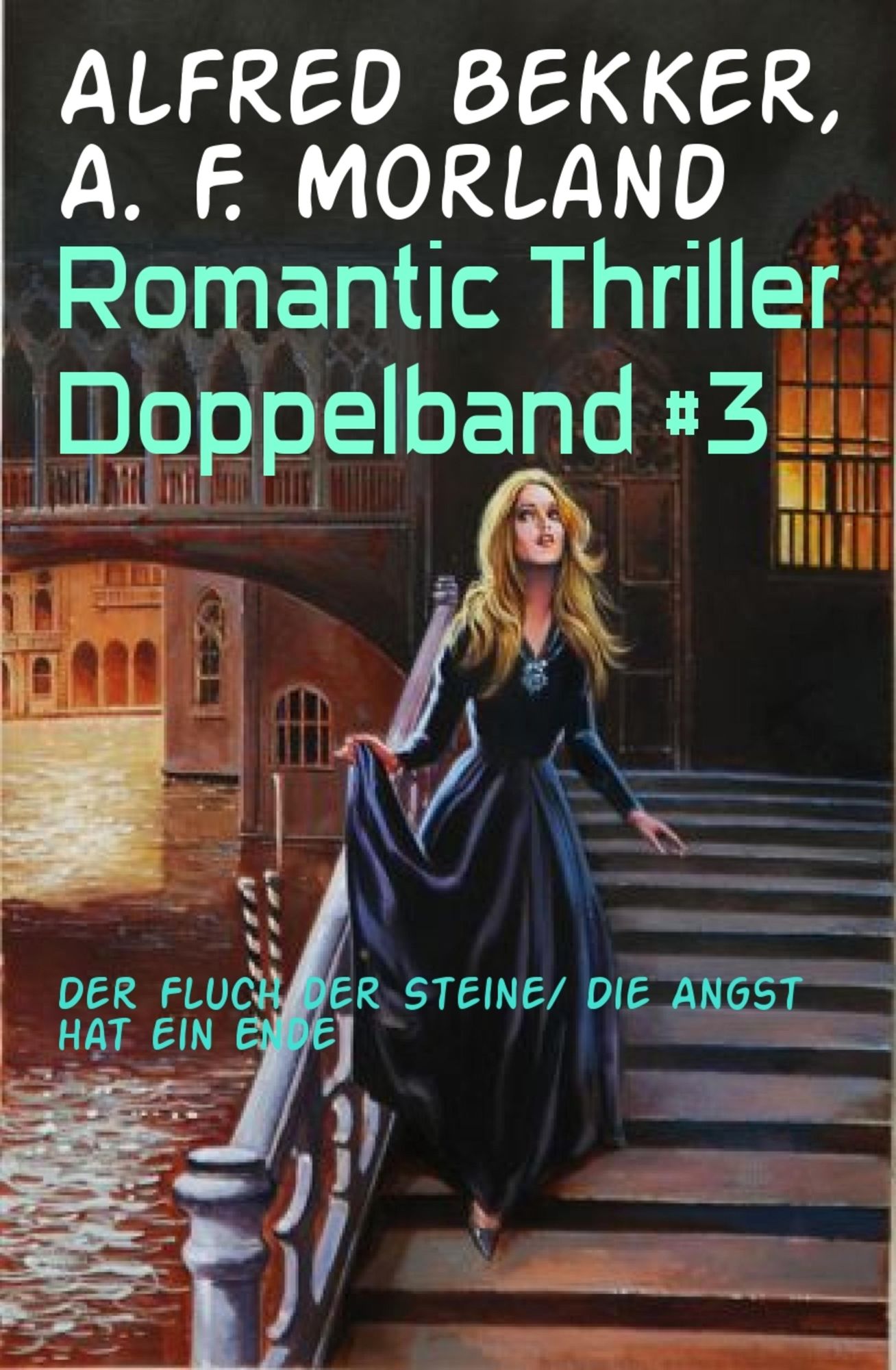 Romantic Thriller Doppelband #3: Der Fluch der Steine/ Die Angst hat ein Ende