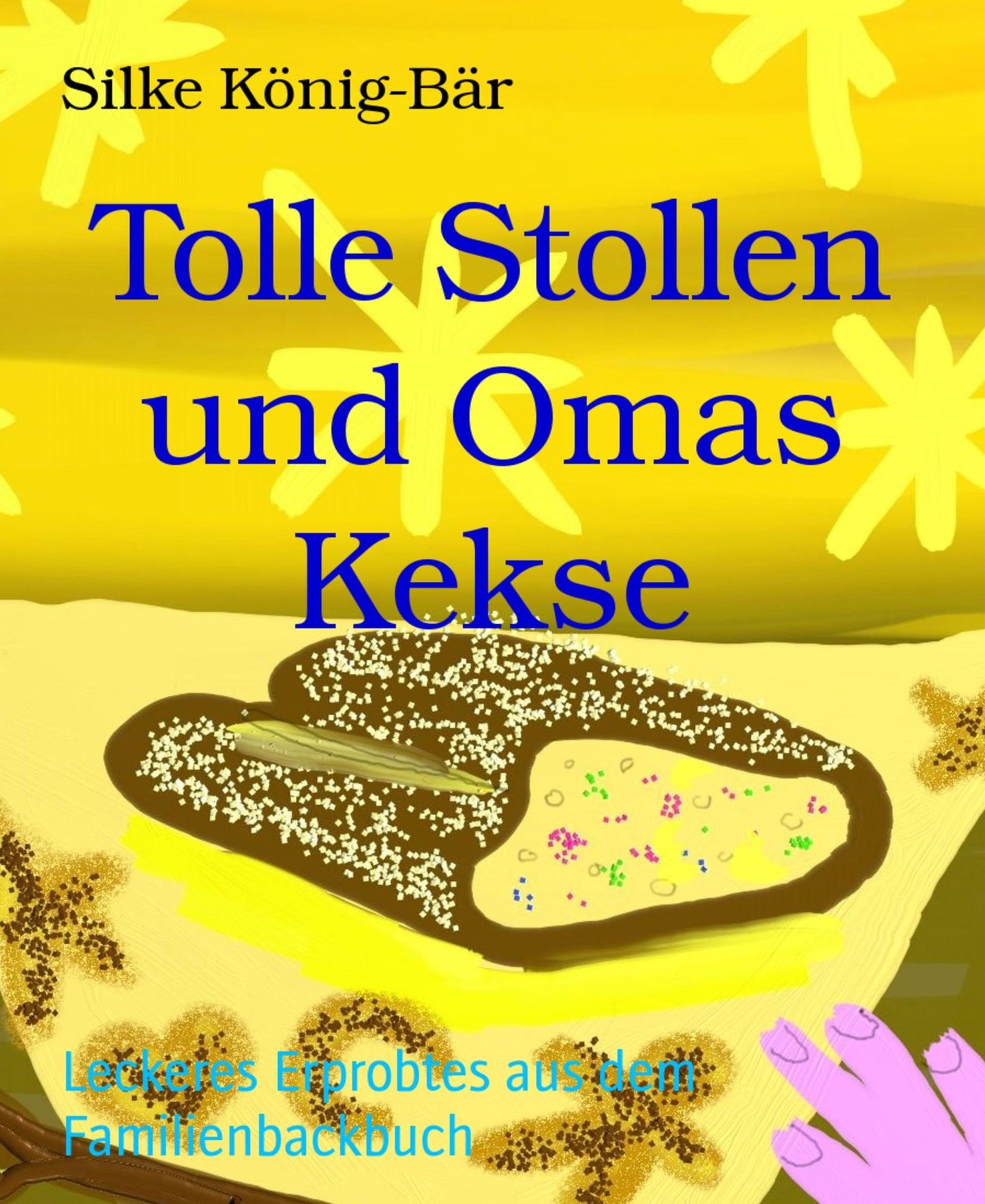 Tolle Stollen und Omas Kekse: Leckeres Erprobtes aus dem Familienbackbuch