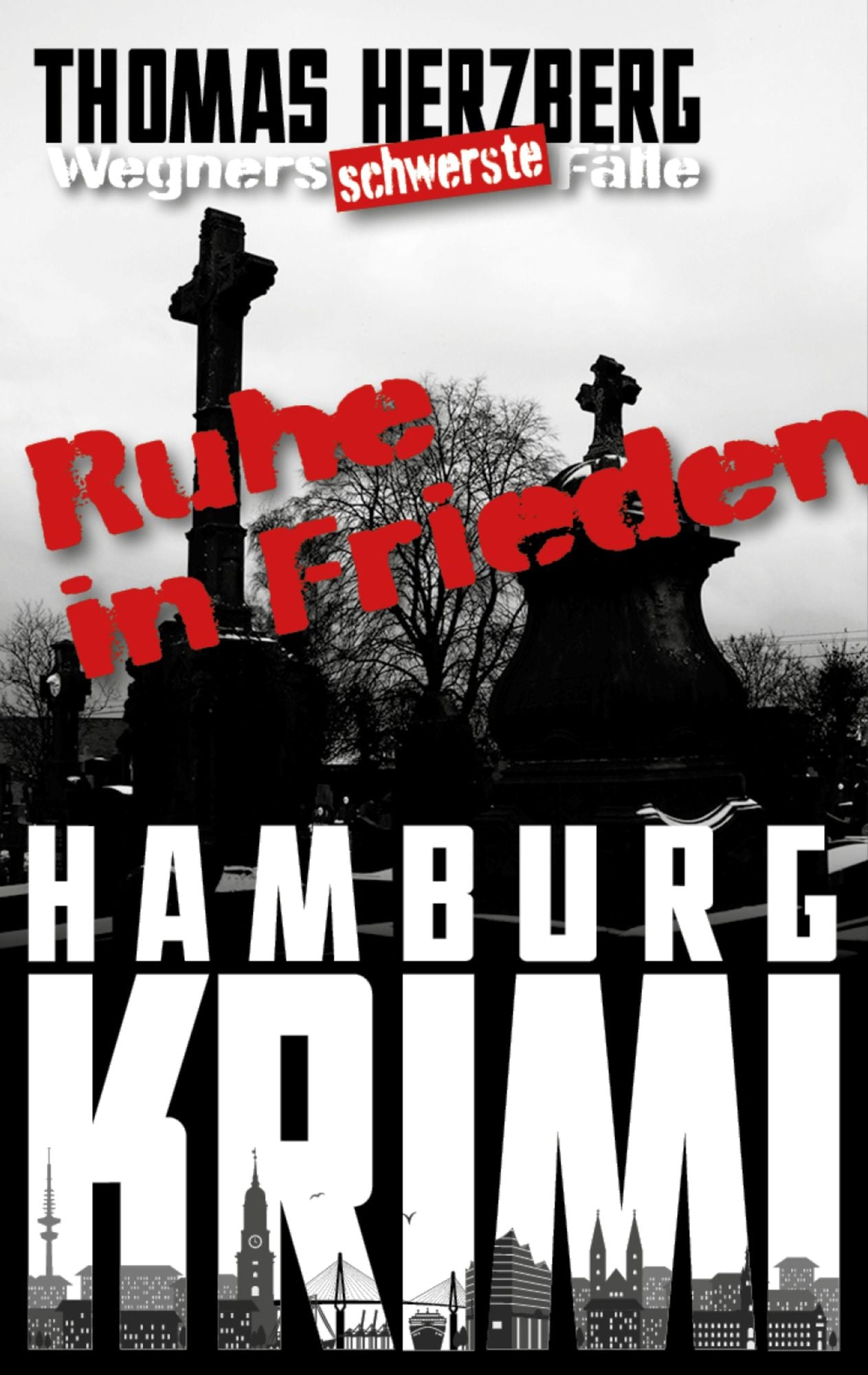 Ruhe in Frieden: Wegners schwerste Fälle (10. Teil): Hamburg Krimi