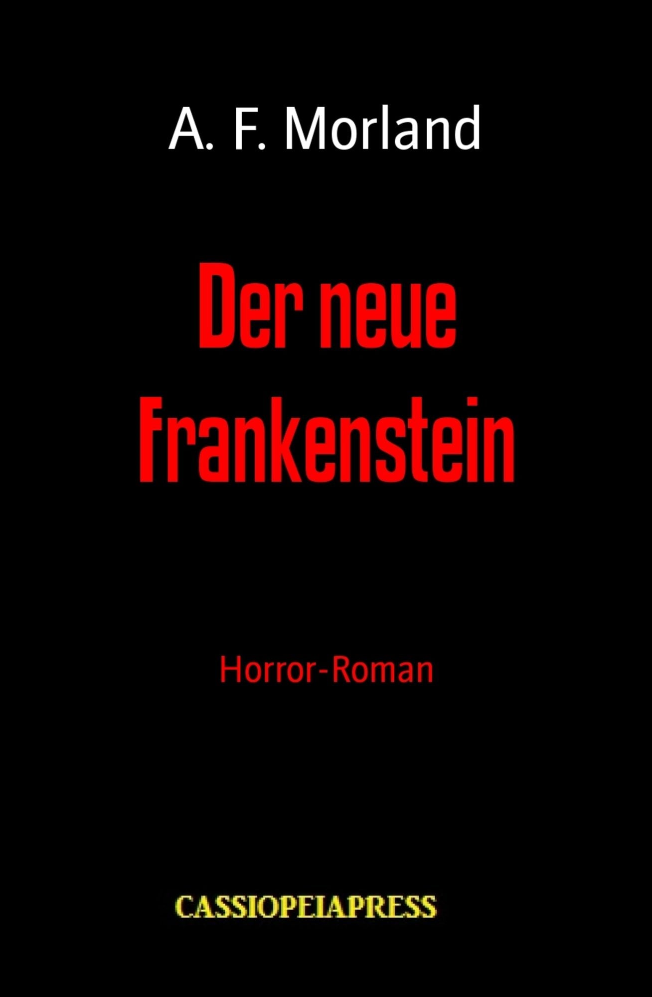 Der neue Frankenstein: Horror-Roman