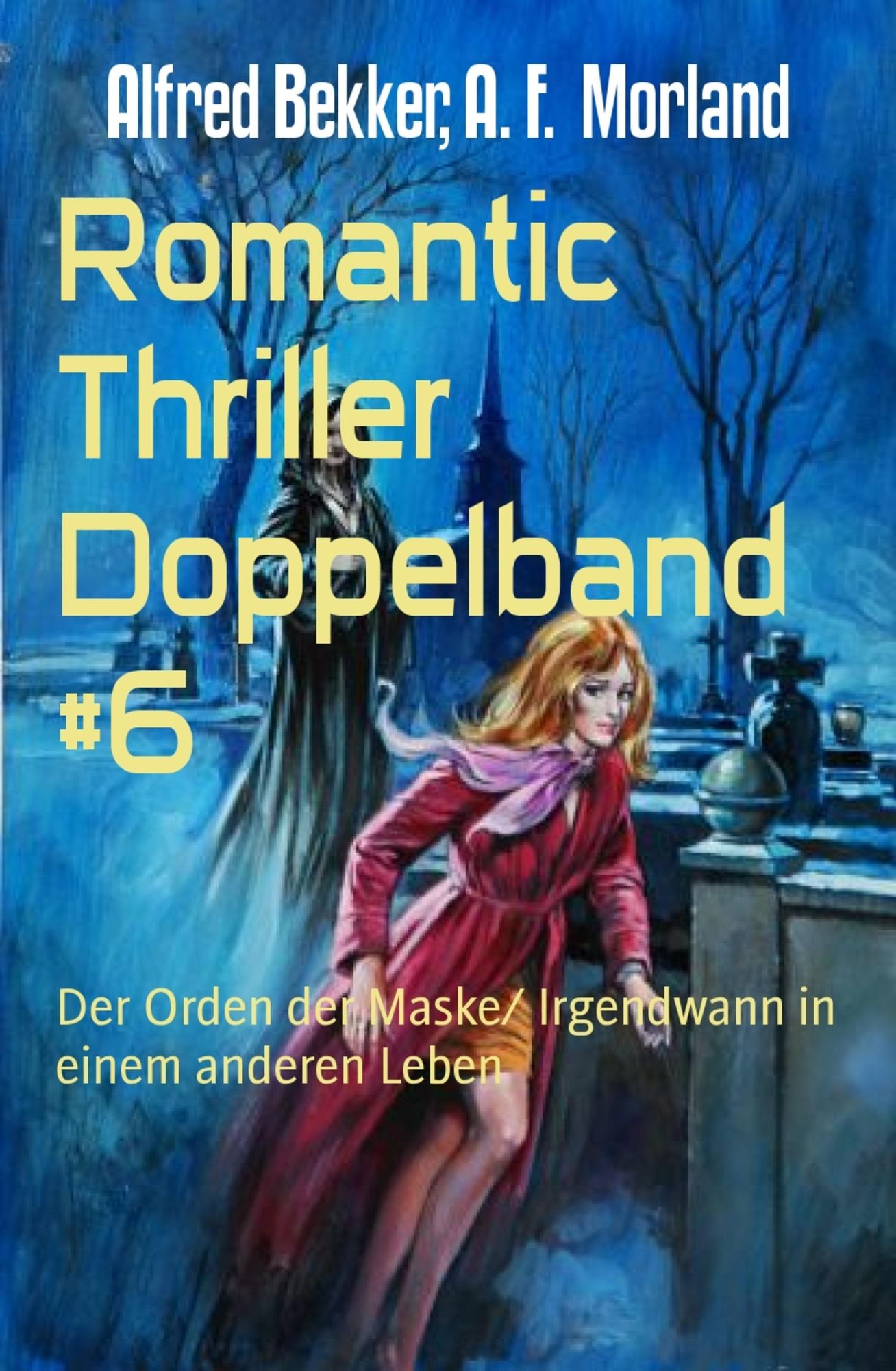 Romantic Thriller Doppelband #6: Der Orden der Maske/ Irgendwann in einem anderen Leben