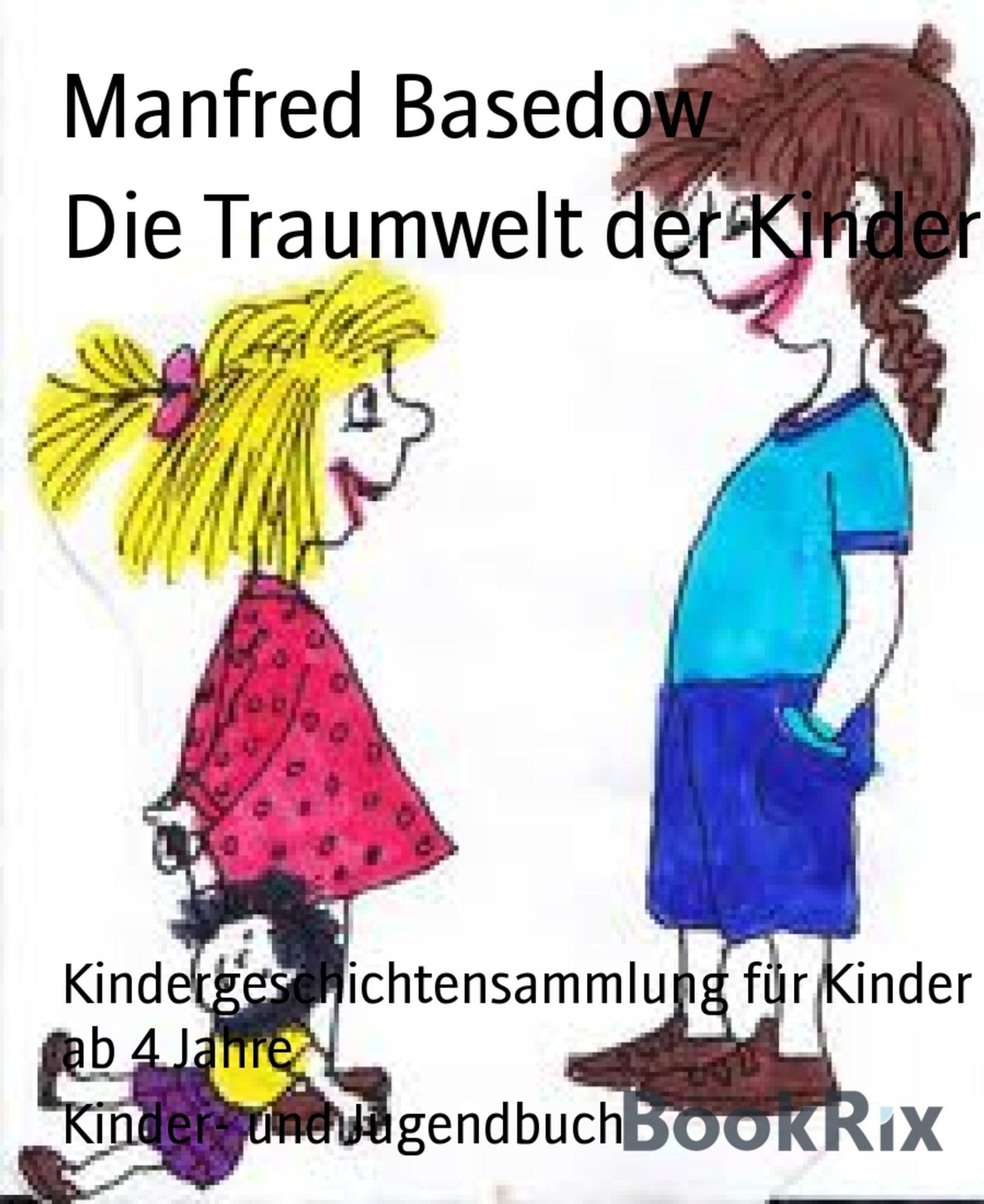 Die Traumwelt der Kinder: Kindergeschichtensammlung für Kinder ab 4 Jahre