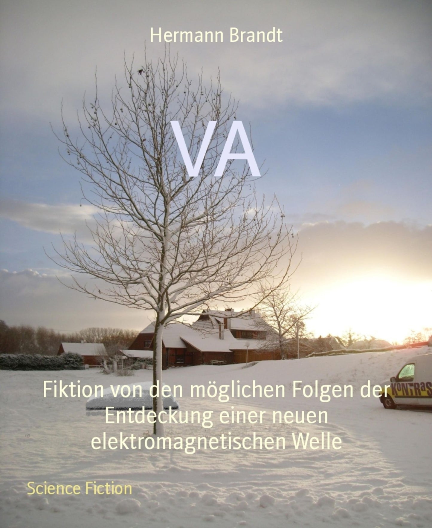 VA: Fiktion von den möglichen Folgen der Entdeckung einer neuen elektromagnetischen Welle