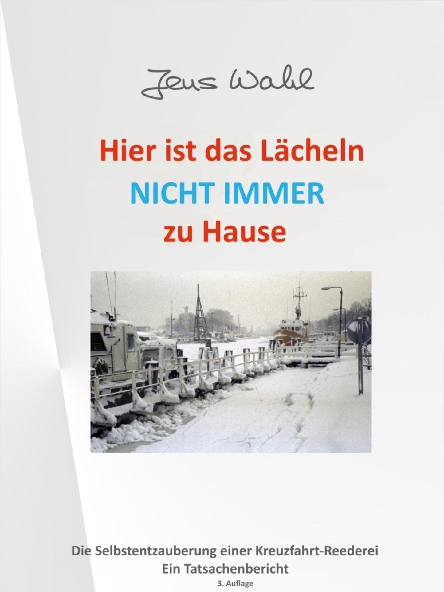 Hier ist das Lächeln NICHT IMMER zu Hause: Die Selbstentzauberung einer Kreuzfahrt-Reederei - Ein Tatsachenbericht