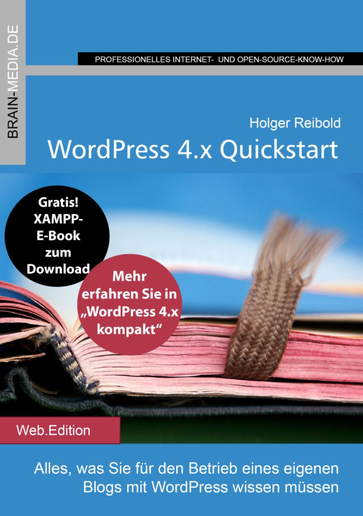 WordPress 4.x Quickstart: Alles, was Sie für den Betrieb eines eigenen Blogs mit WordPress wissen müssen
