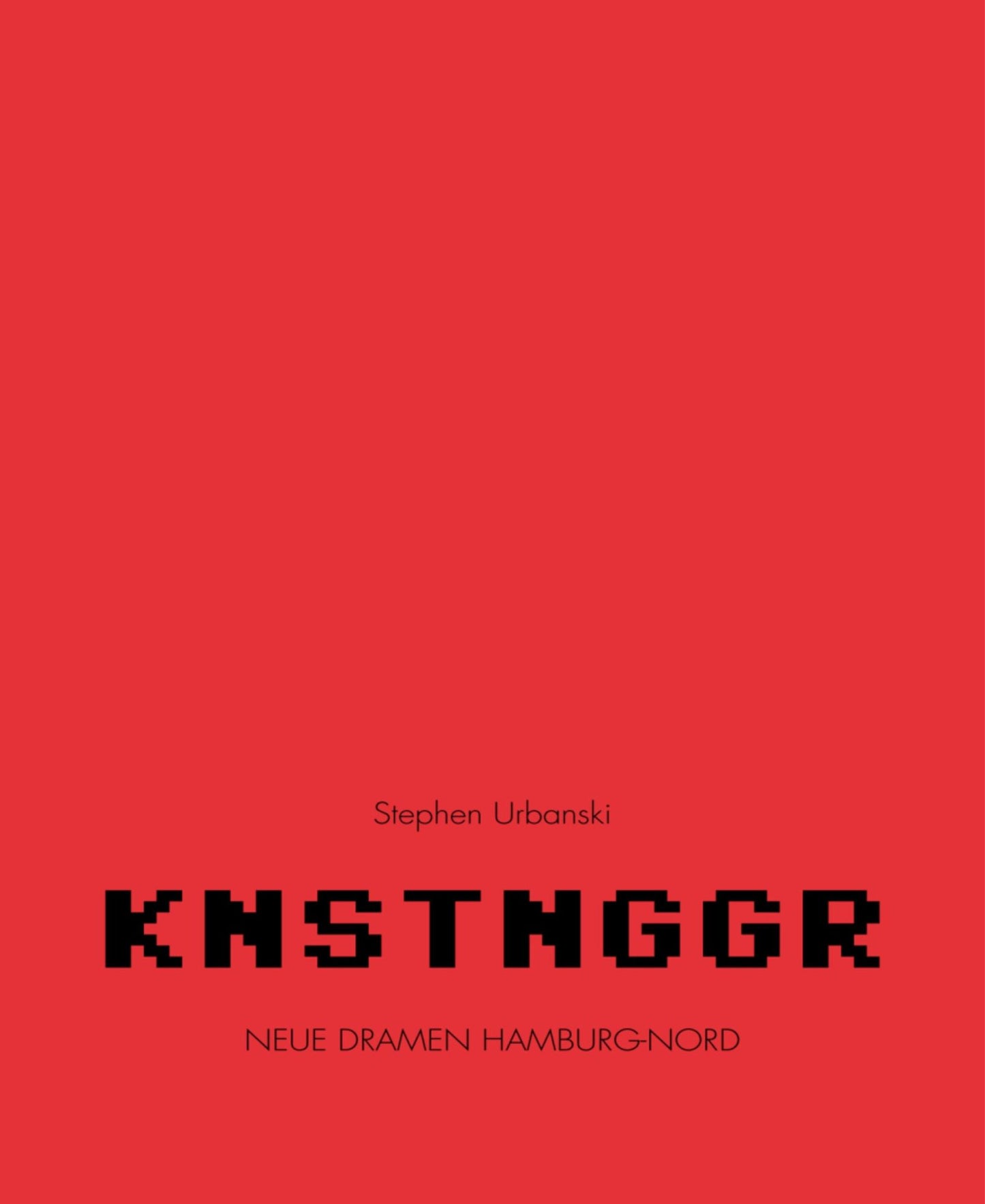 KNSTNGGR: Neue Dramen Hamburg-Nord