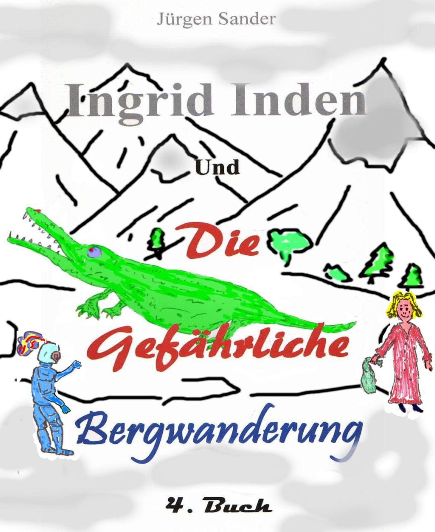 Ingrid Inden und die gefärliche Bergwanderung Buch 4: 4. Buch