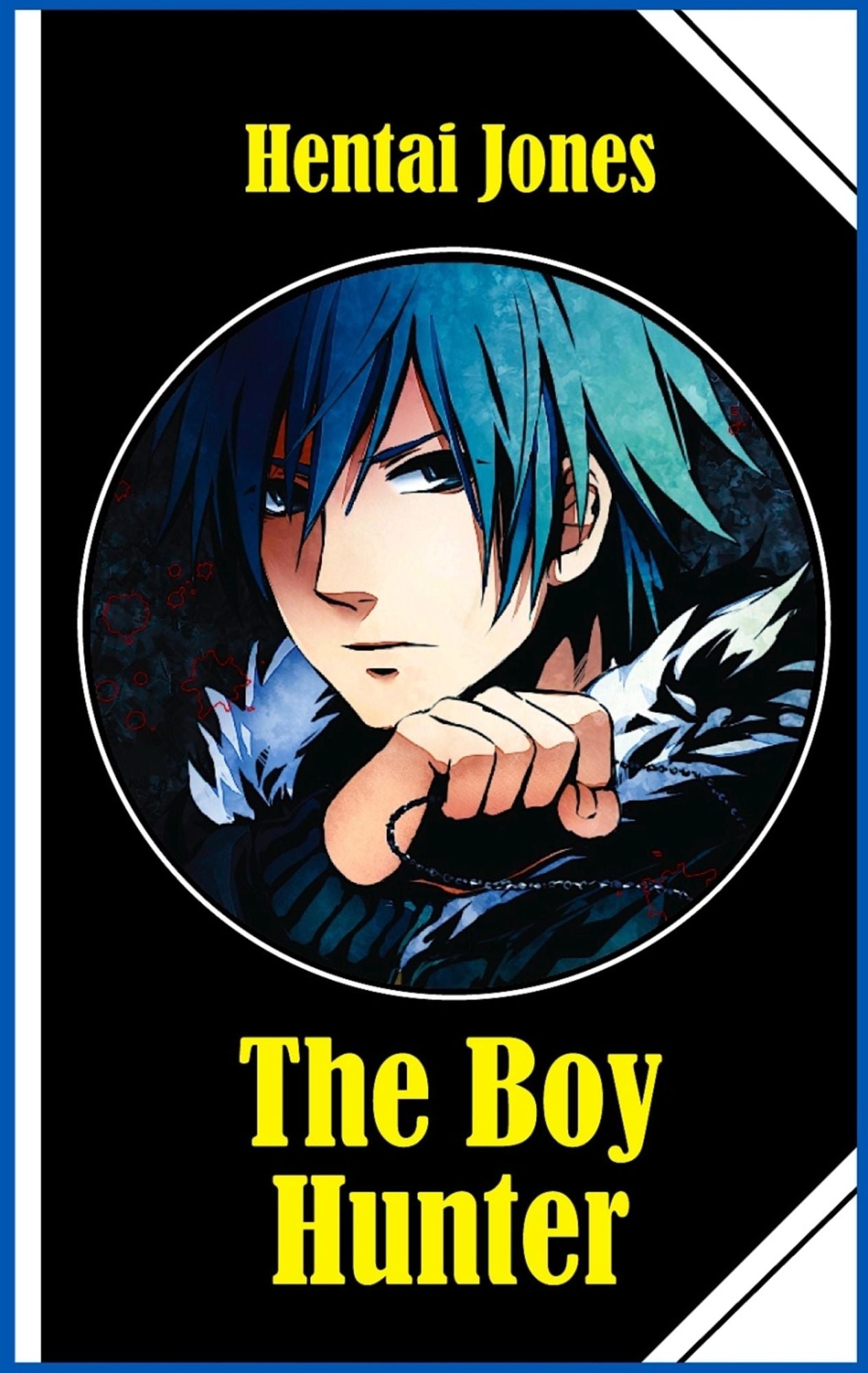 The Boy Hunter: An utterly unbelievable Story!