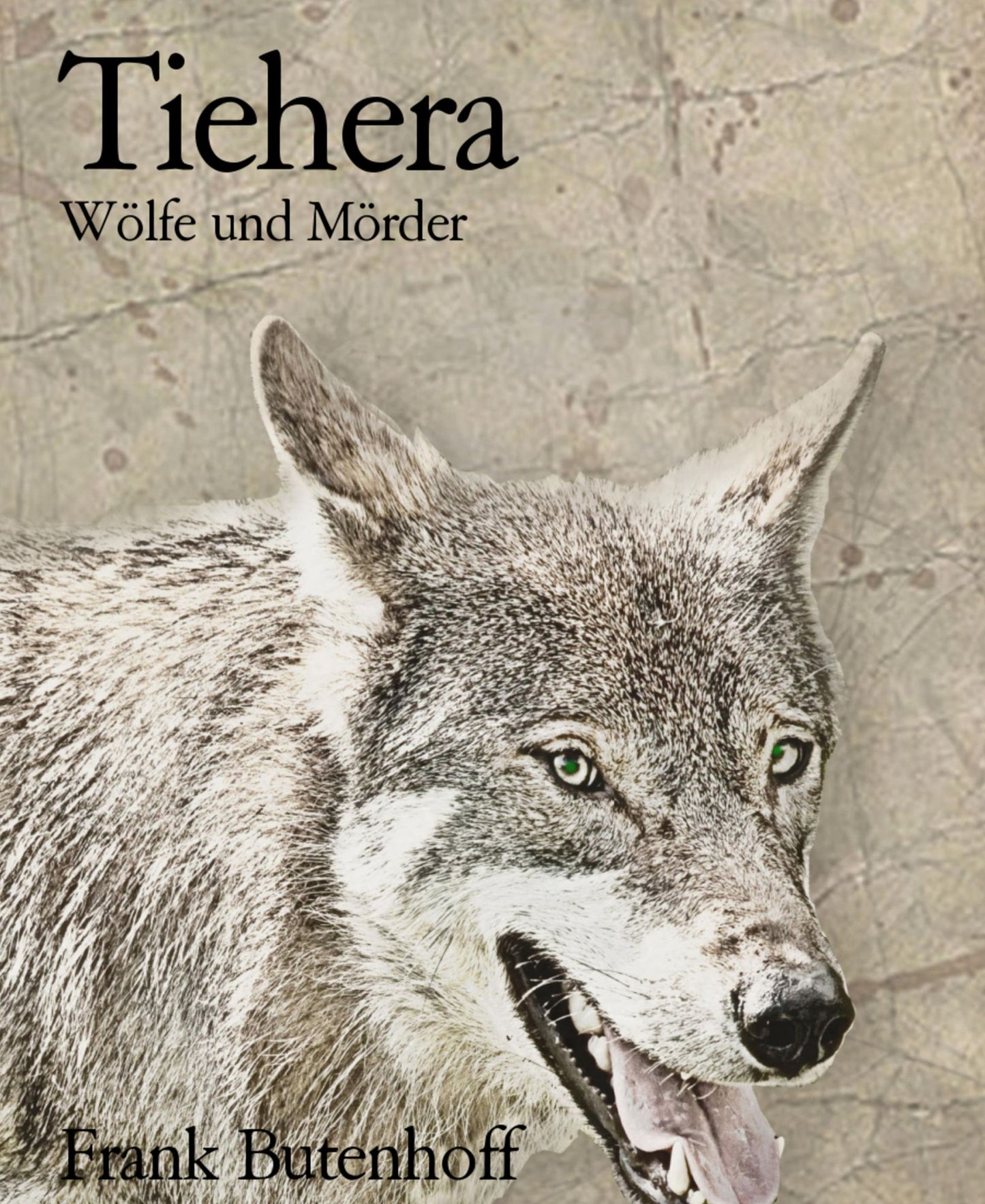 Tiehera: Wölfe und Mörder