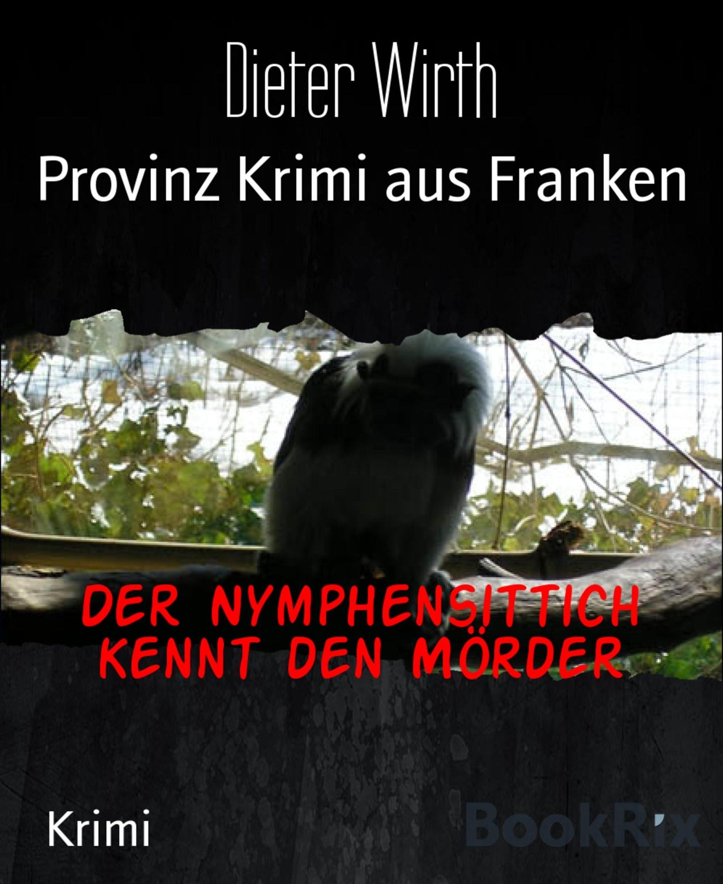 Der Nymphensittich kennt den Mörder: Provinz Krimi aus Franken