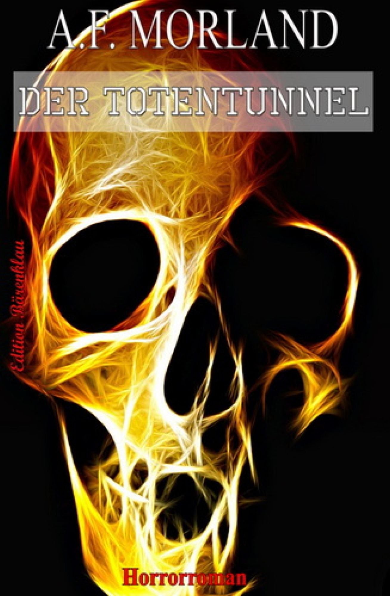 Der Totentunnel: Horror-Roman
