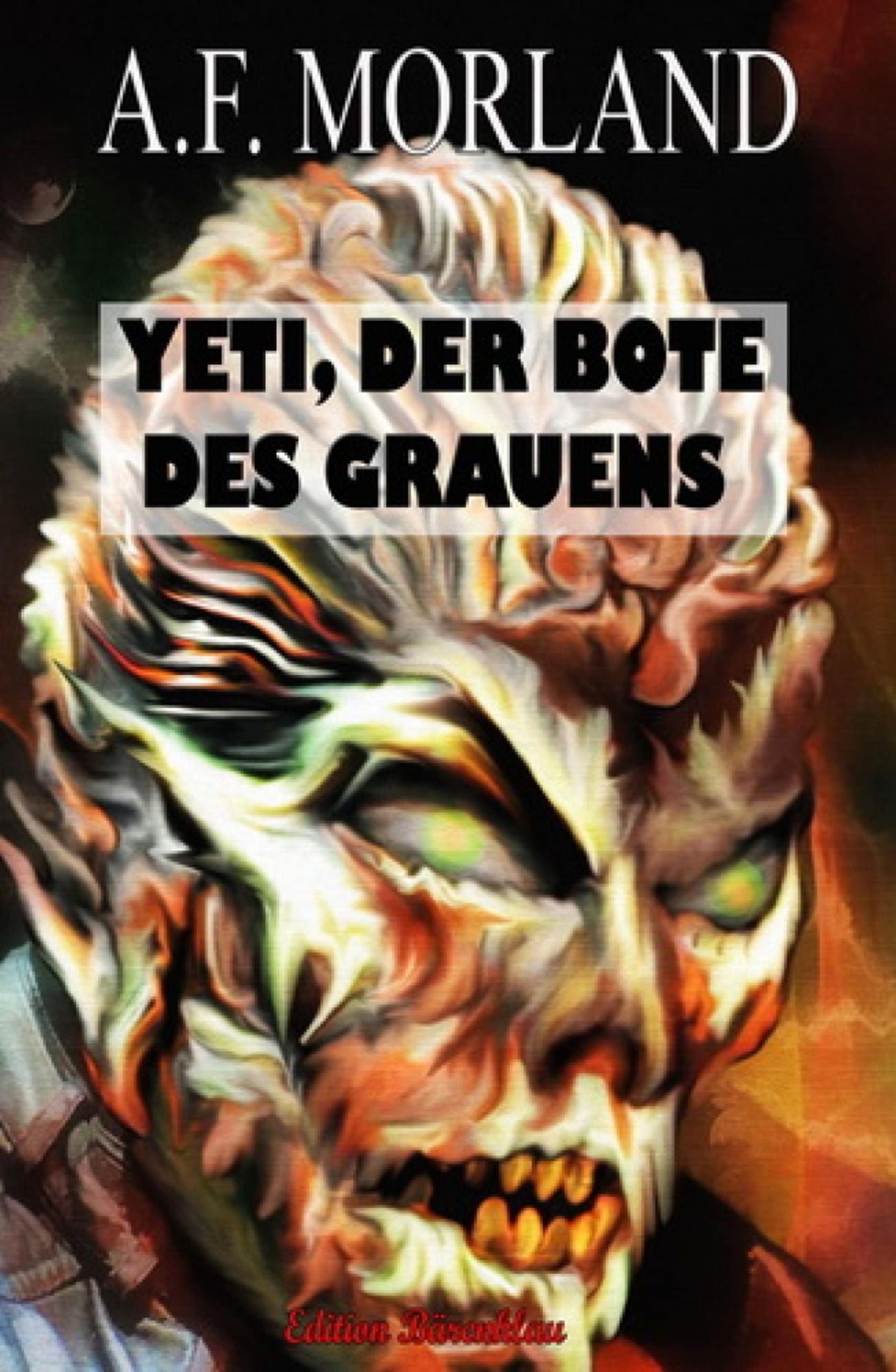 Yeti, der Bote des Grauens: Horror-Roman