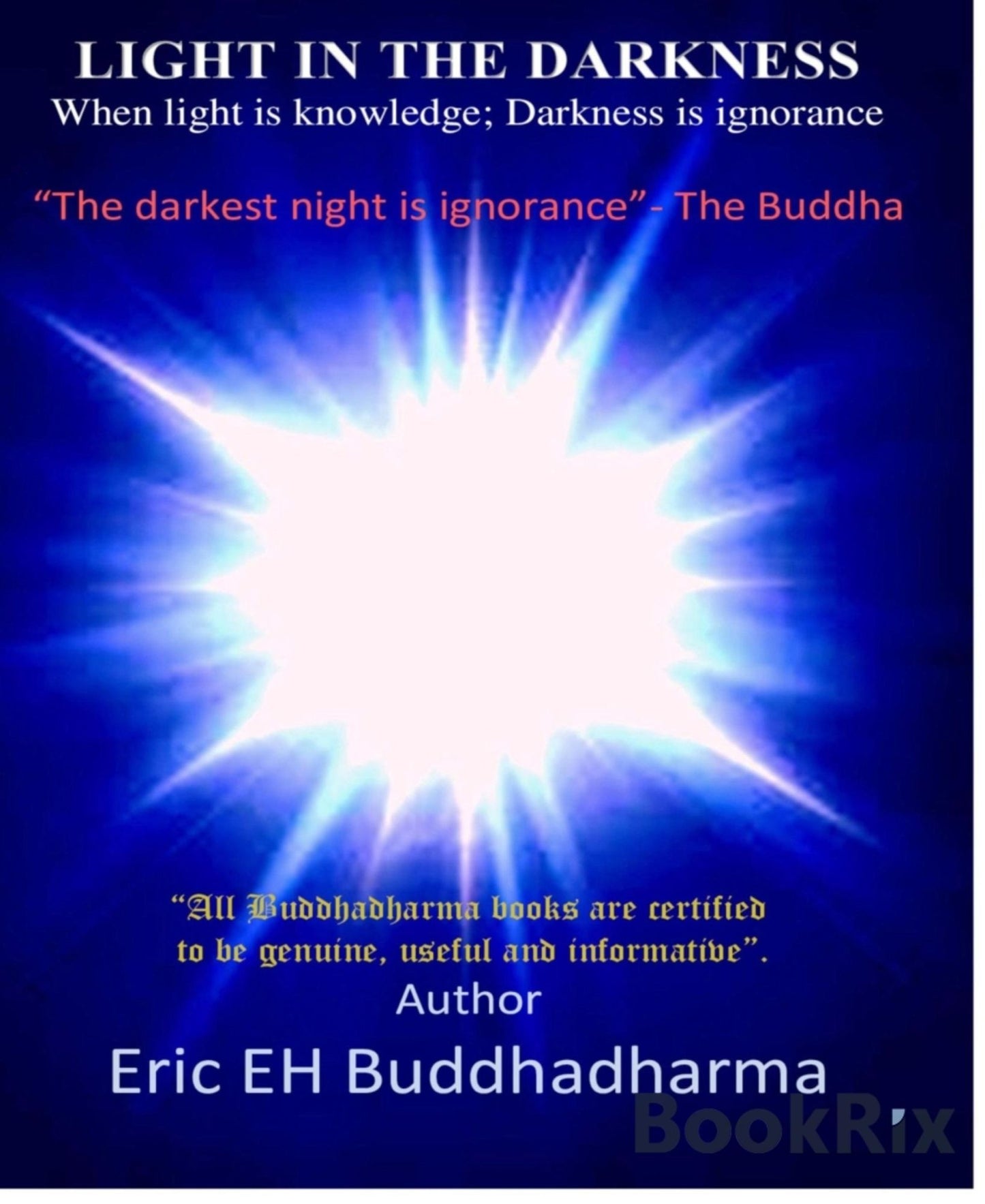 LIGHT IN THE DARKNESS: When light is knowledge;darkness is ignorance