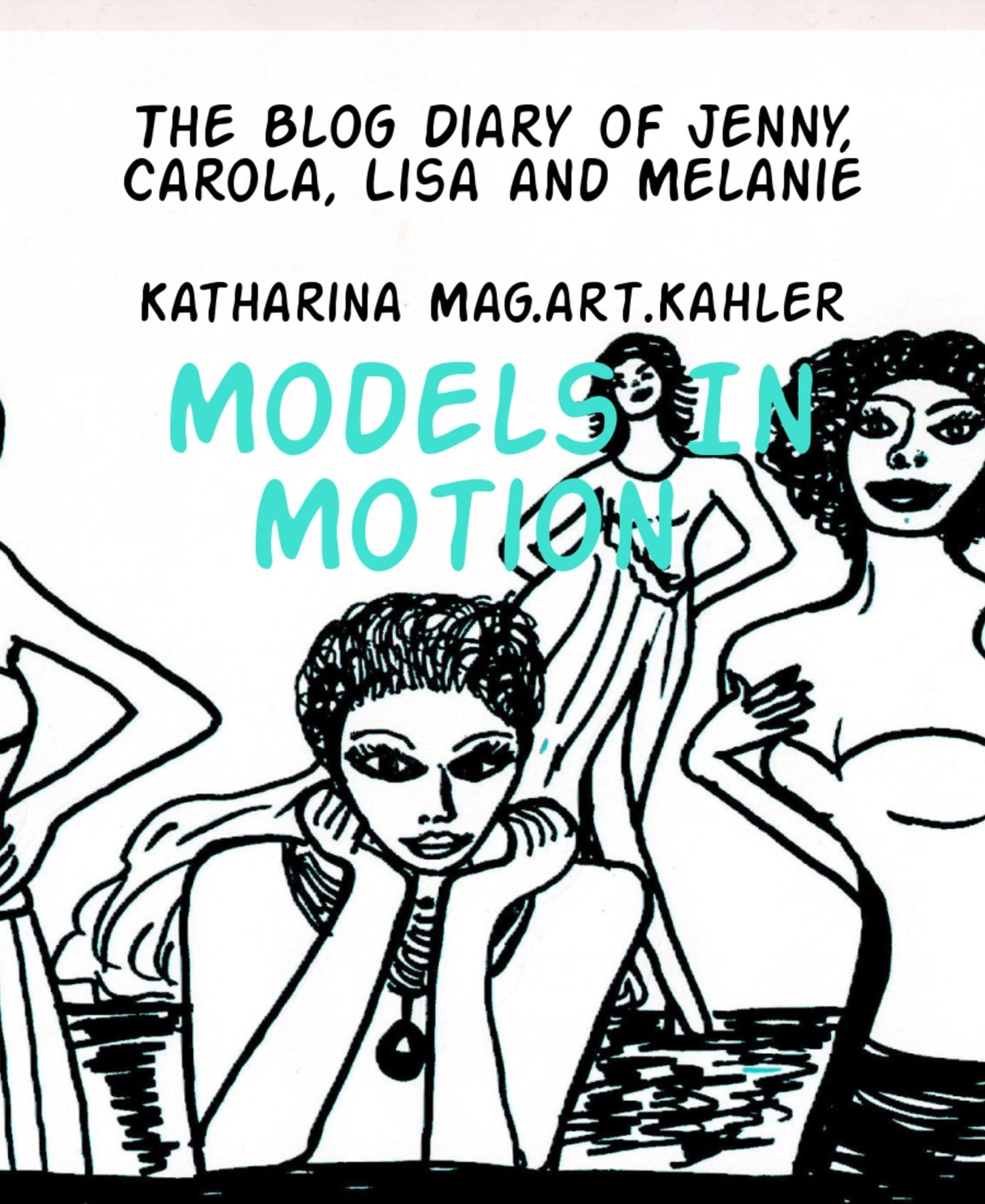 Models In Motion: The Blog Diary of Jenny, Carola, Lisa and Melanie