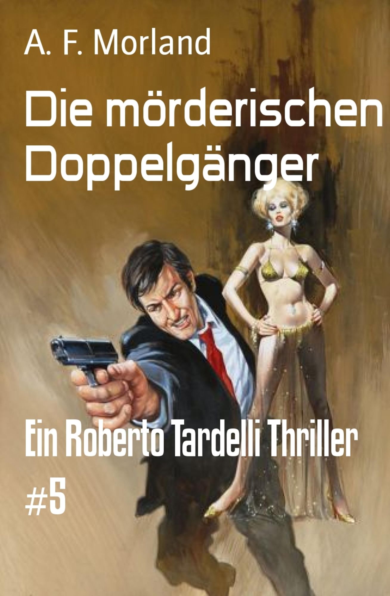 Die mörderischen Doppelgänger: Ein Roberto Tardelli Thriller #5