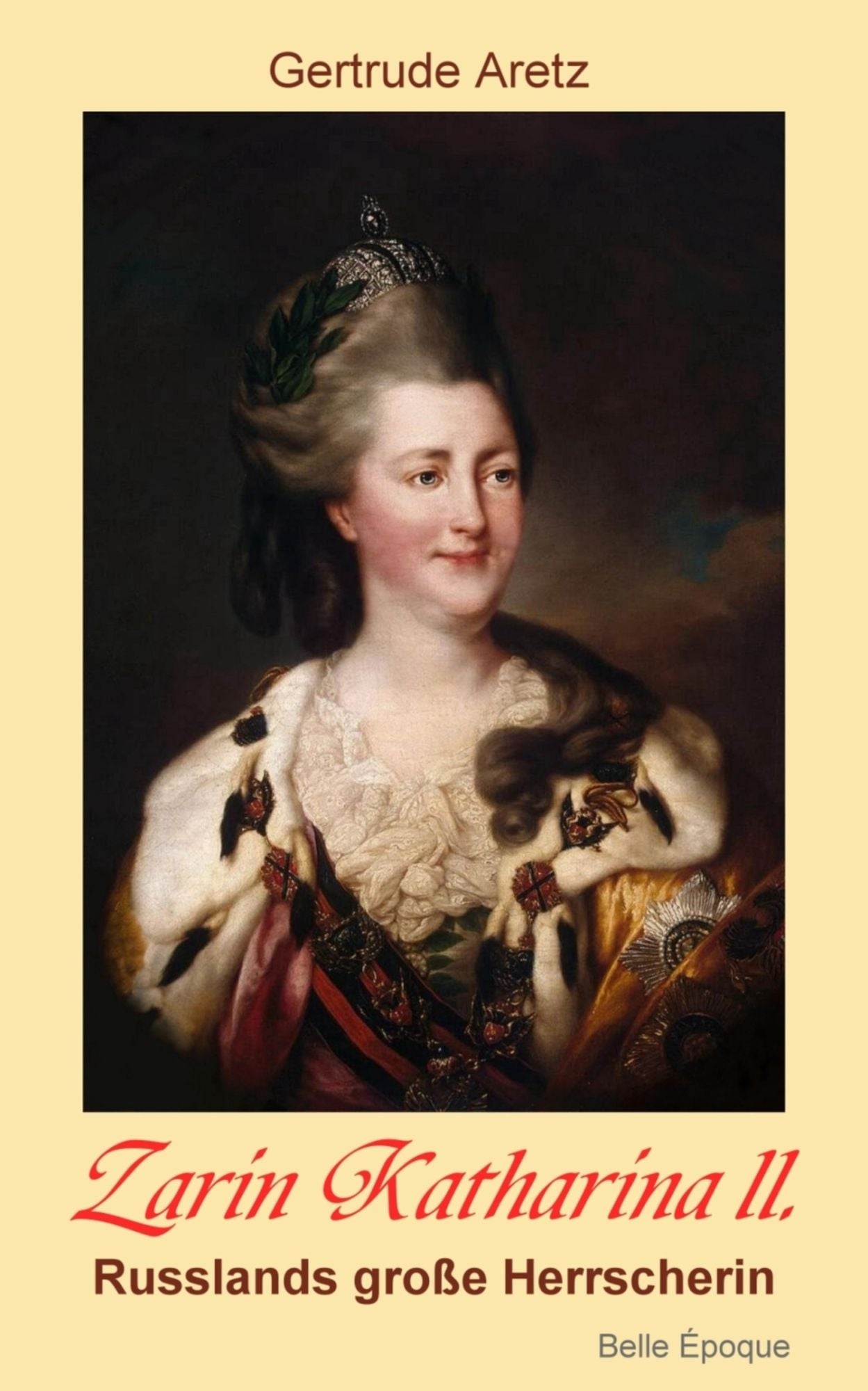 Zarin Katharina II: Russlands große Herrscherin