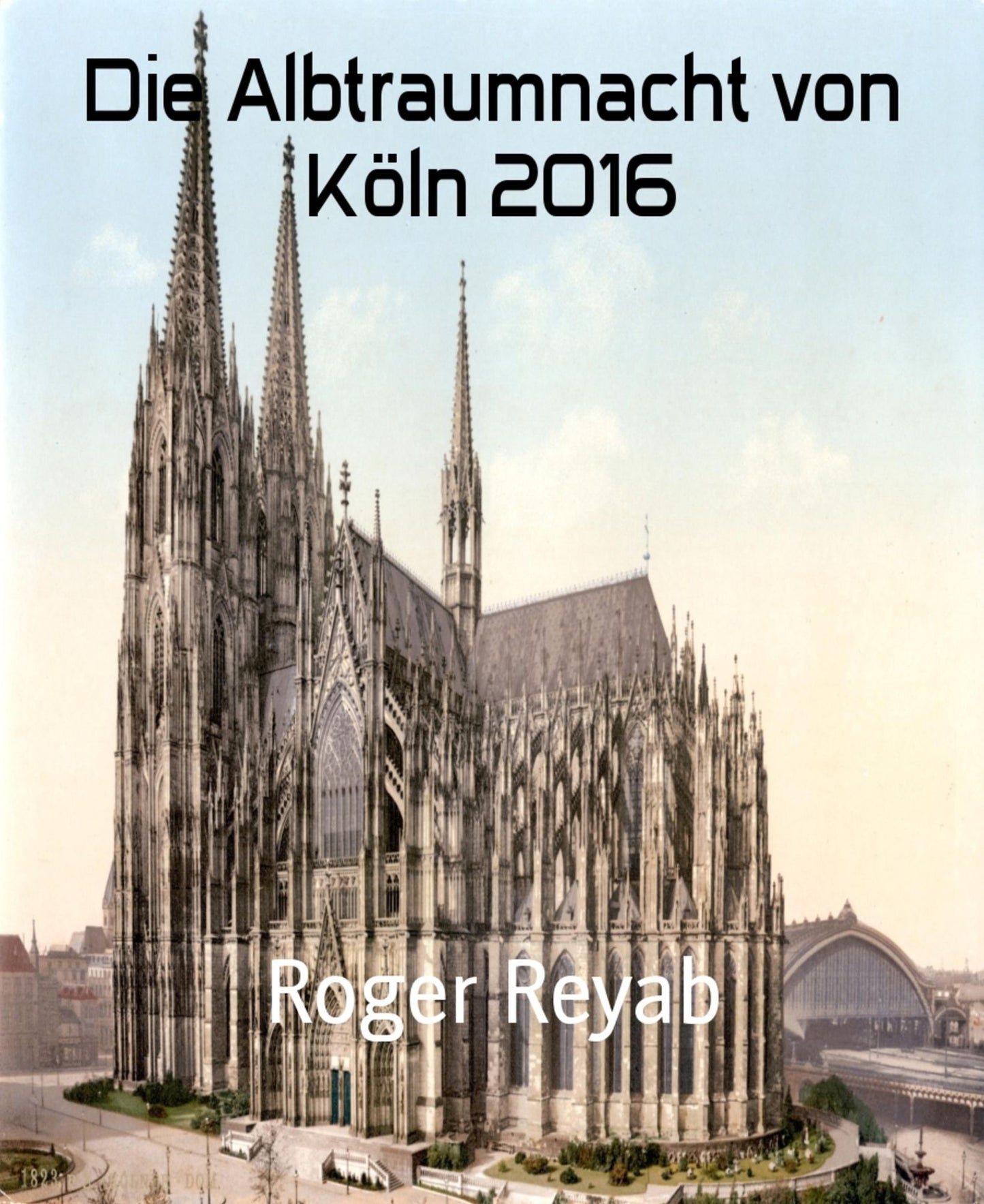 Die Albtraumnacht von Köln 2016: Hintergründe
