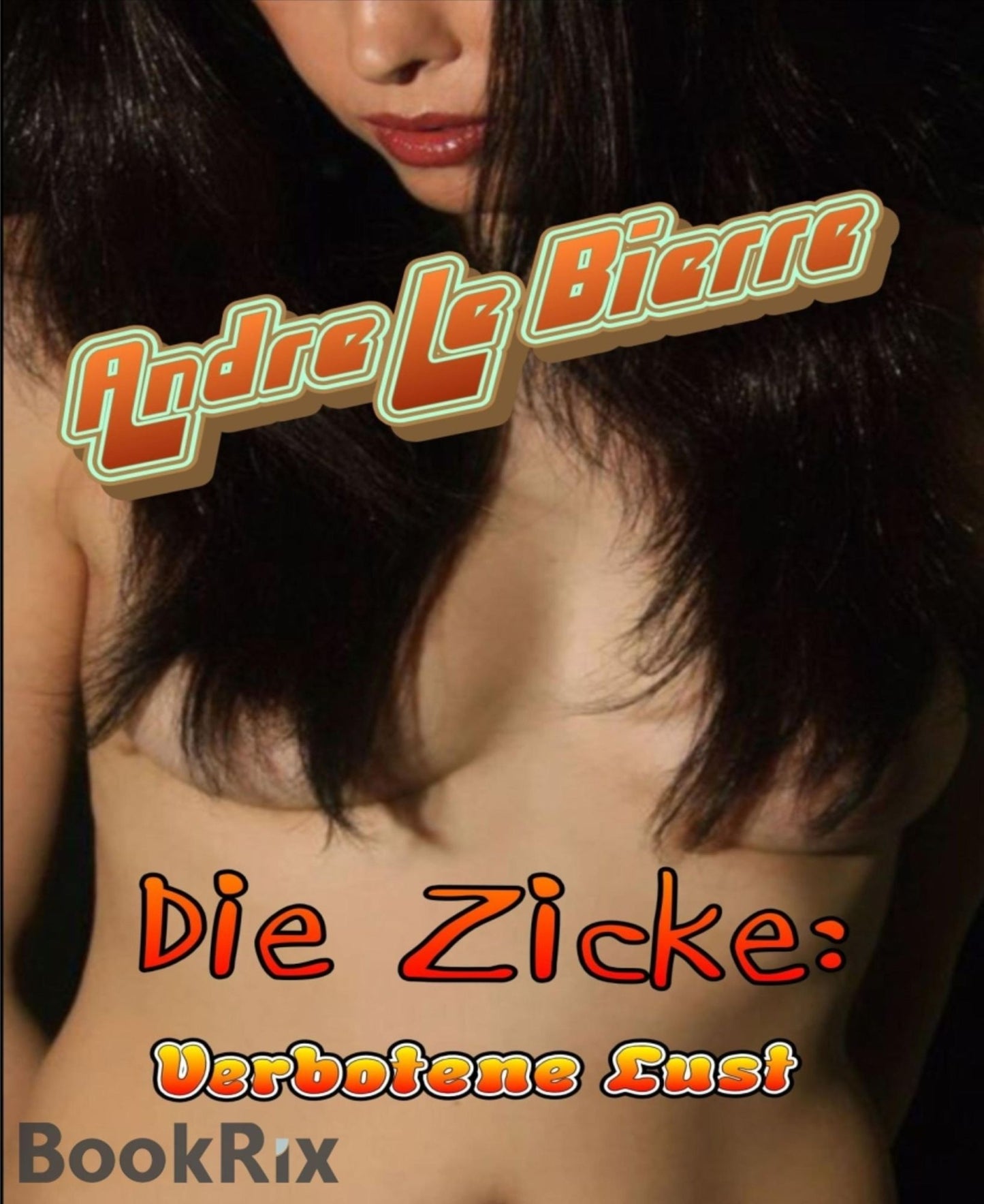 Die Zicke I: Verbotene Lust: Erotische Geschichte