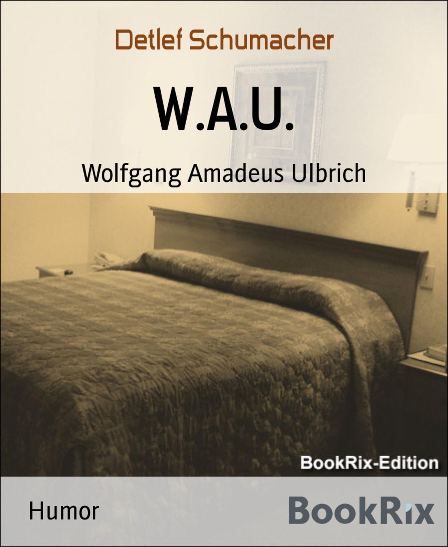 W.A.U.: Wolfgang Amadeus Ulbrich
