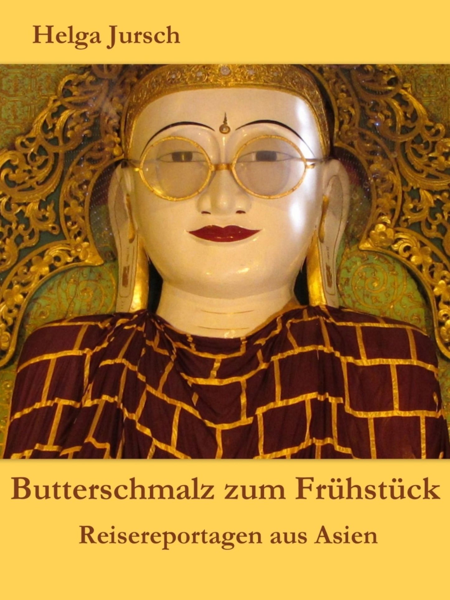 Butterschmalz zum Frühstück: Reisereportagen aus Asien