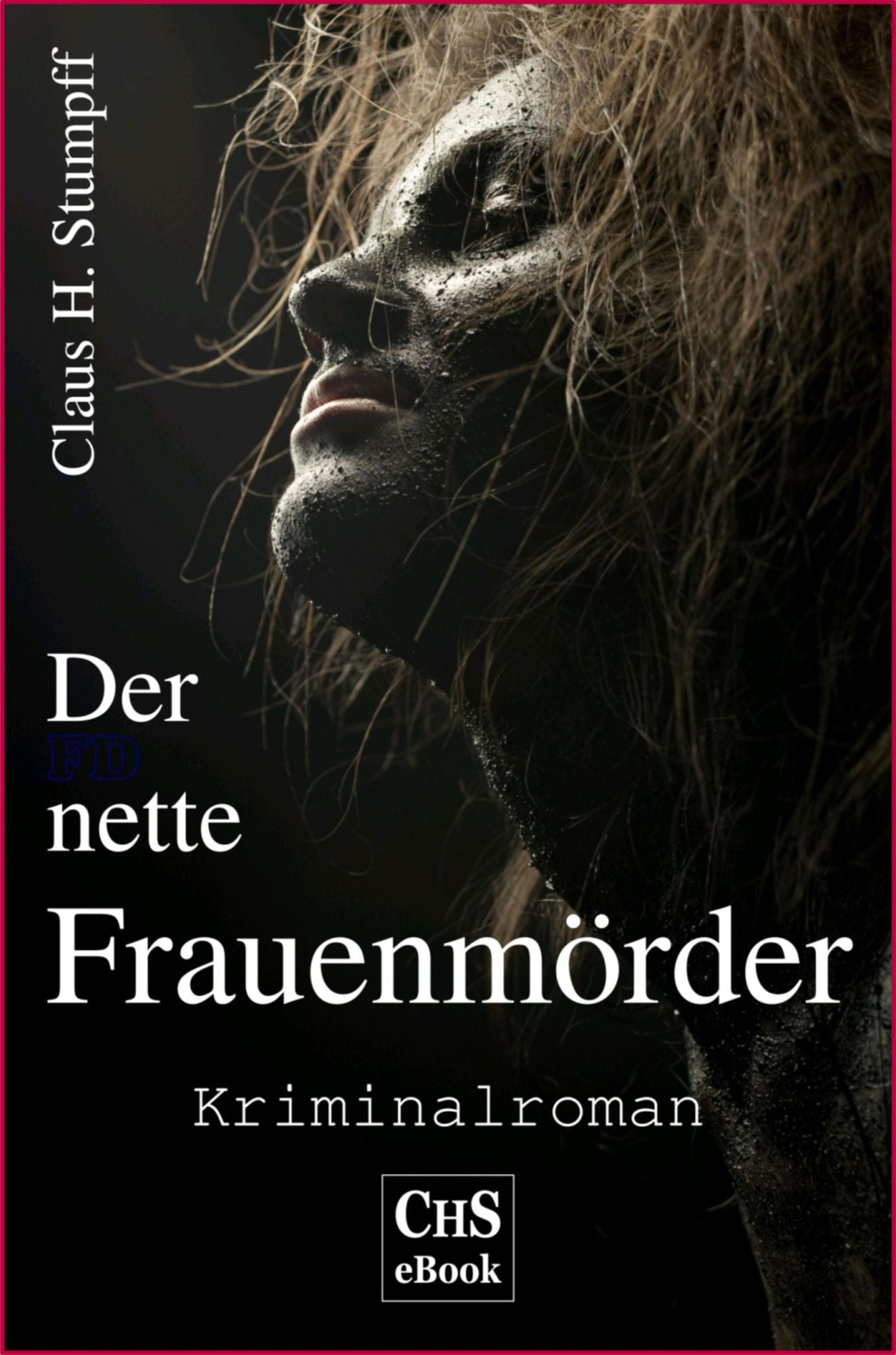 Der nette Frauenmörder: Kriminalroman