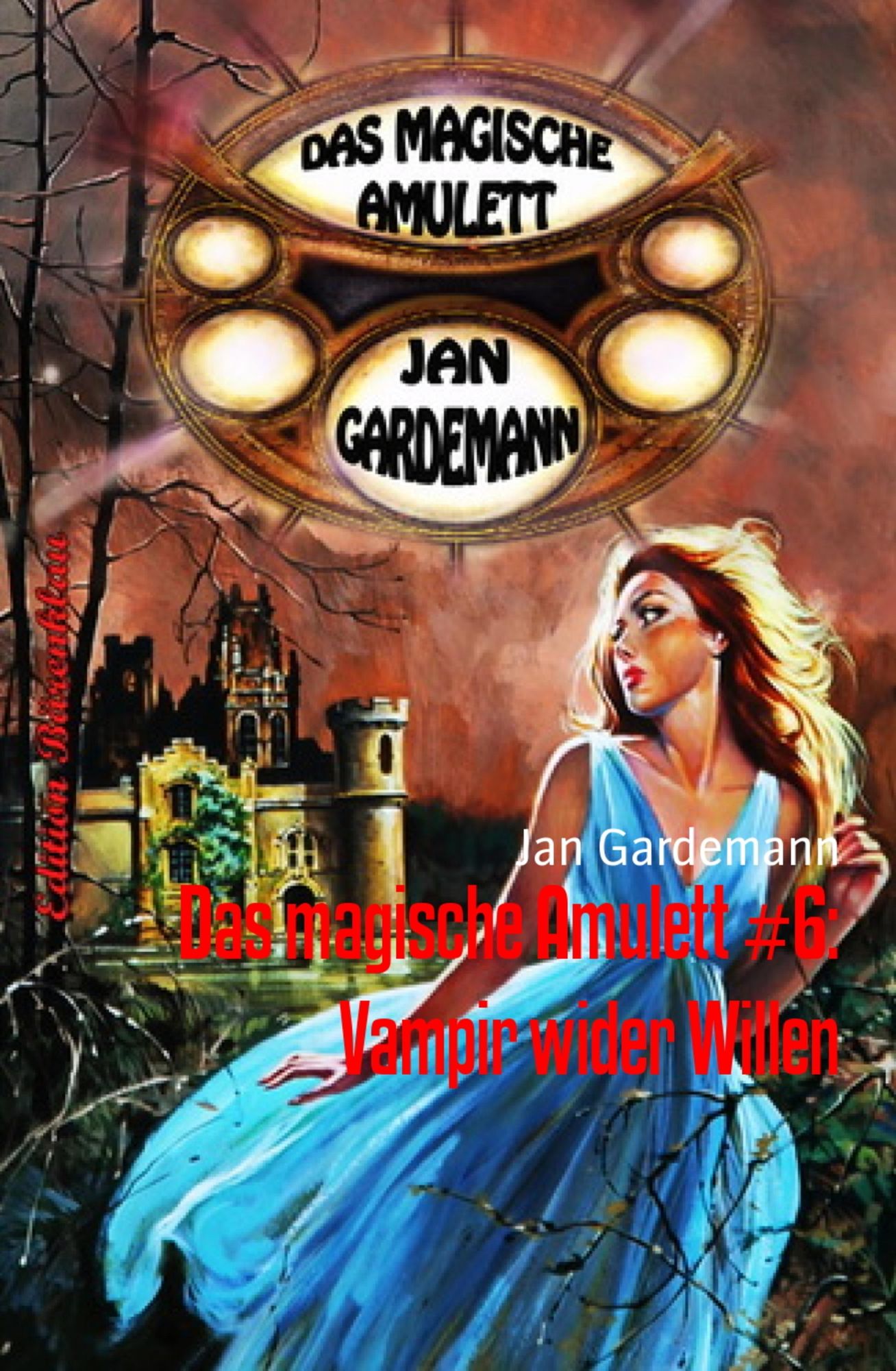 Das magische Amulett #6: Vampir wider Willen: Romantic Thriller
