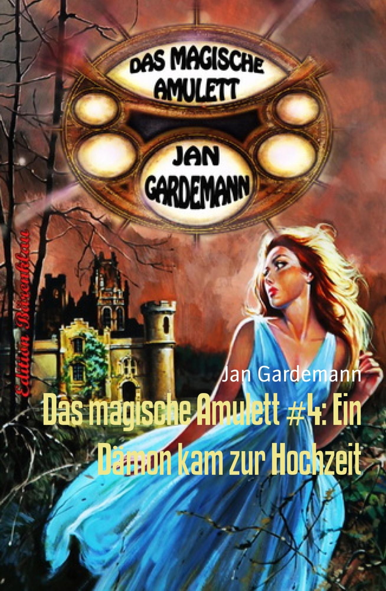 Das magische Amulett #4: Ein Dämon kam zur Hochzeit: Romantic Thriller
