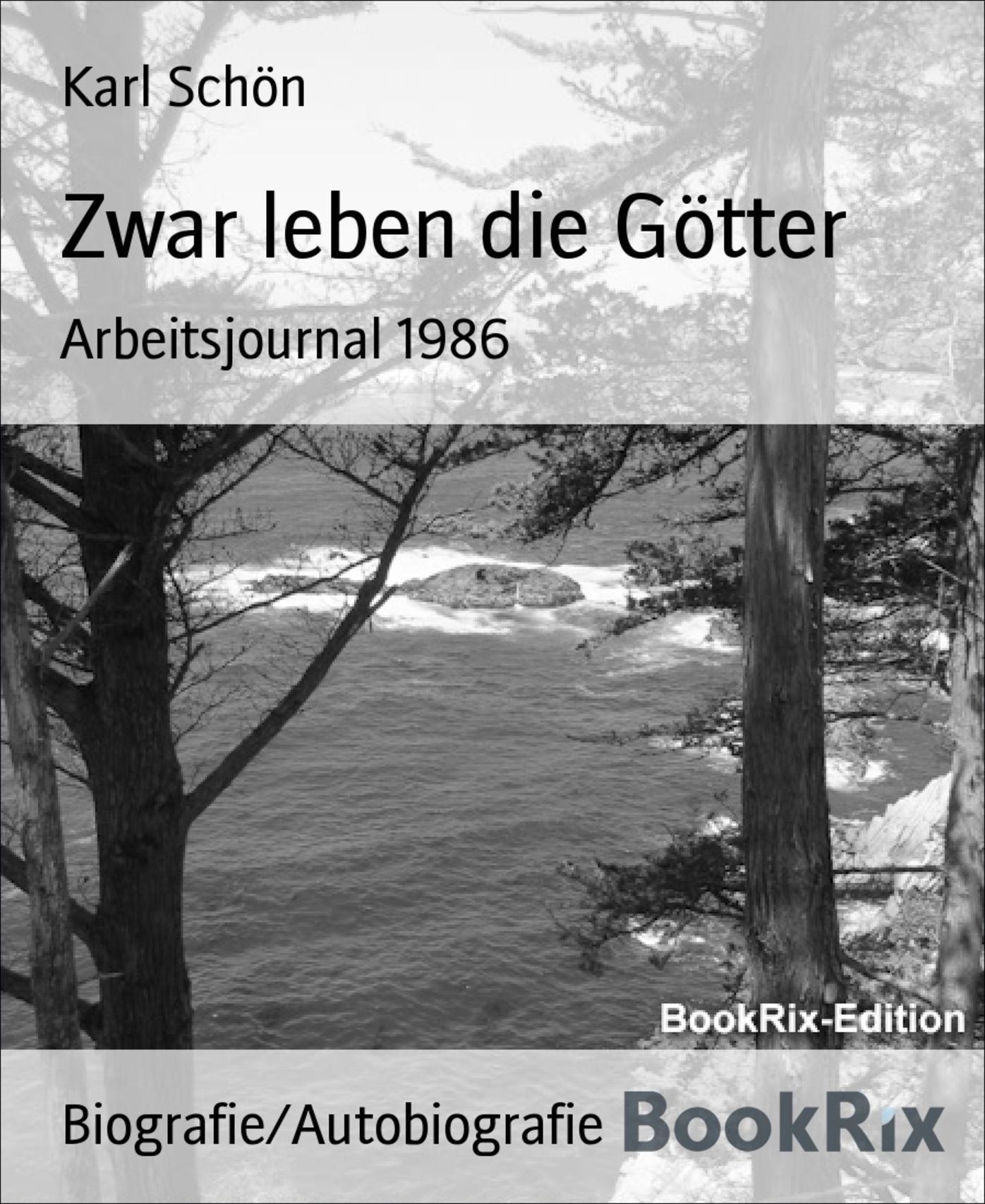Zwar leben die Götter: Arbeitsjournal 1986