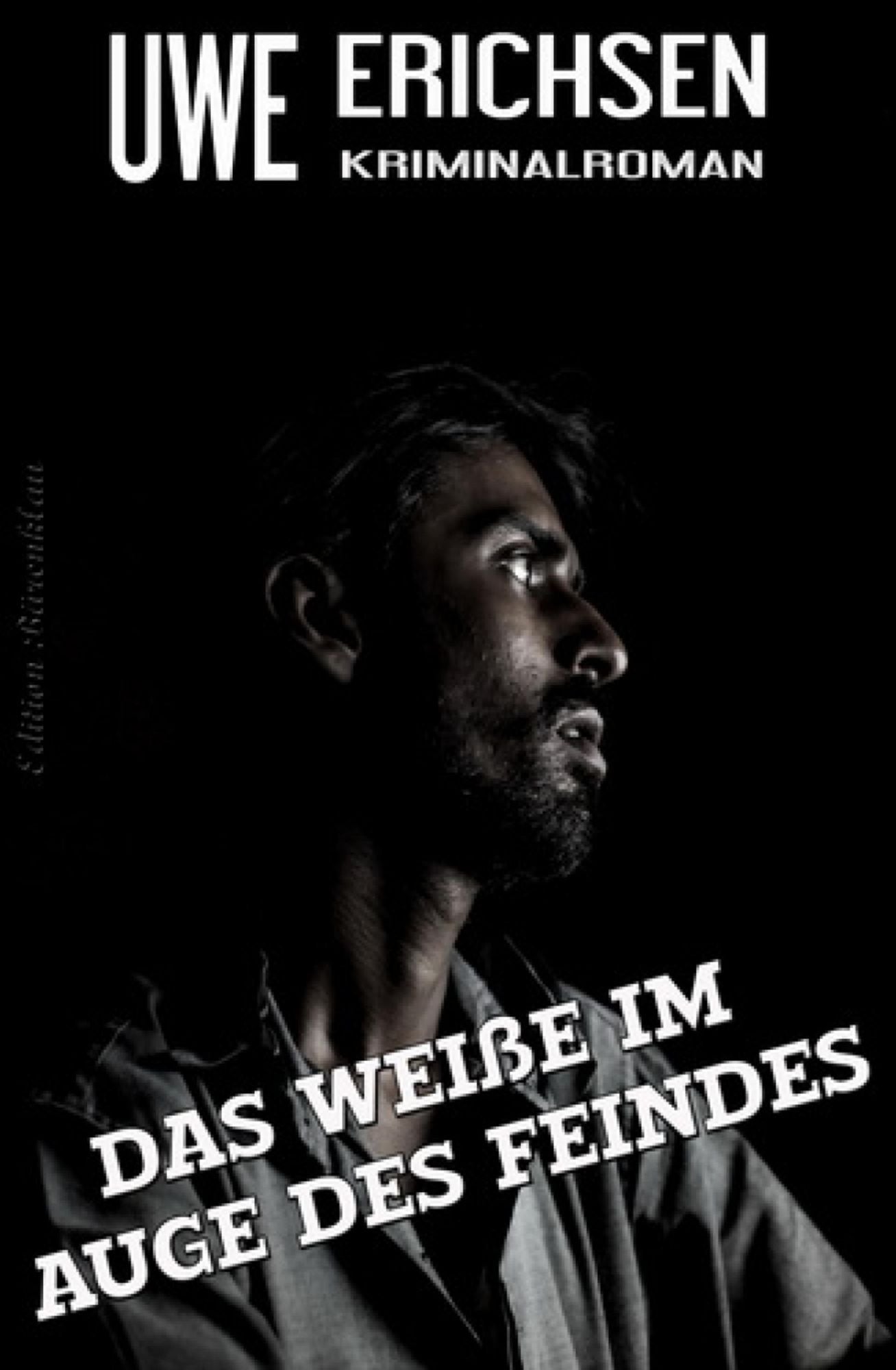 Das Weiße im Auge des Feindes: Kriminalroman