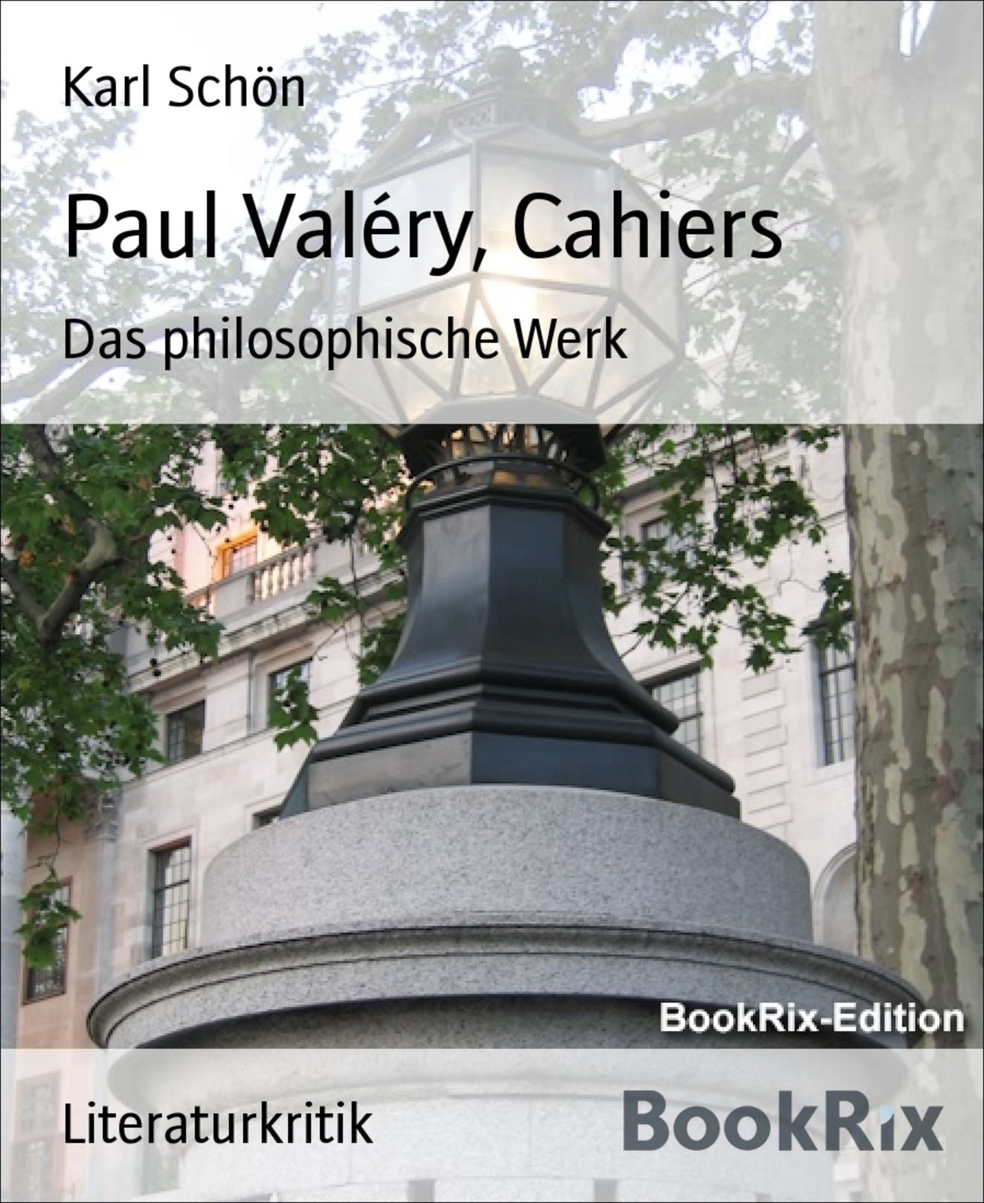 Paul Valéry, Cahiers: Das philosophische Werk