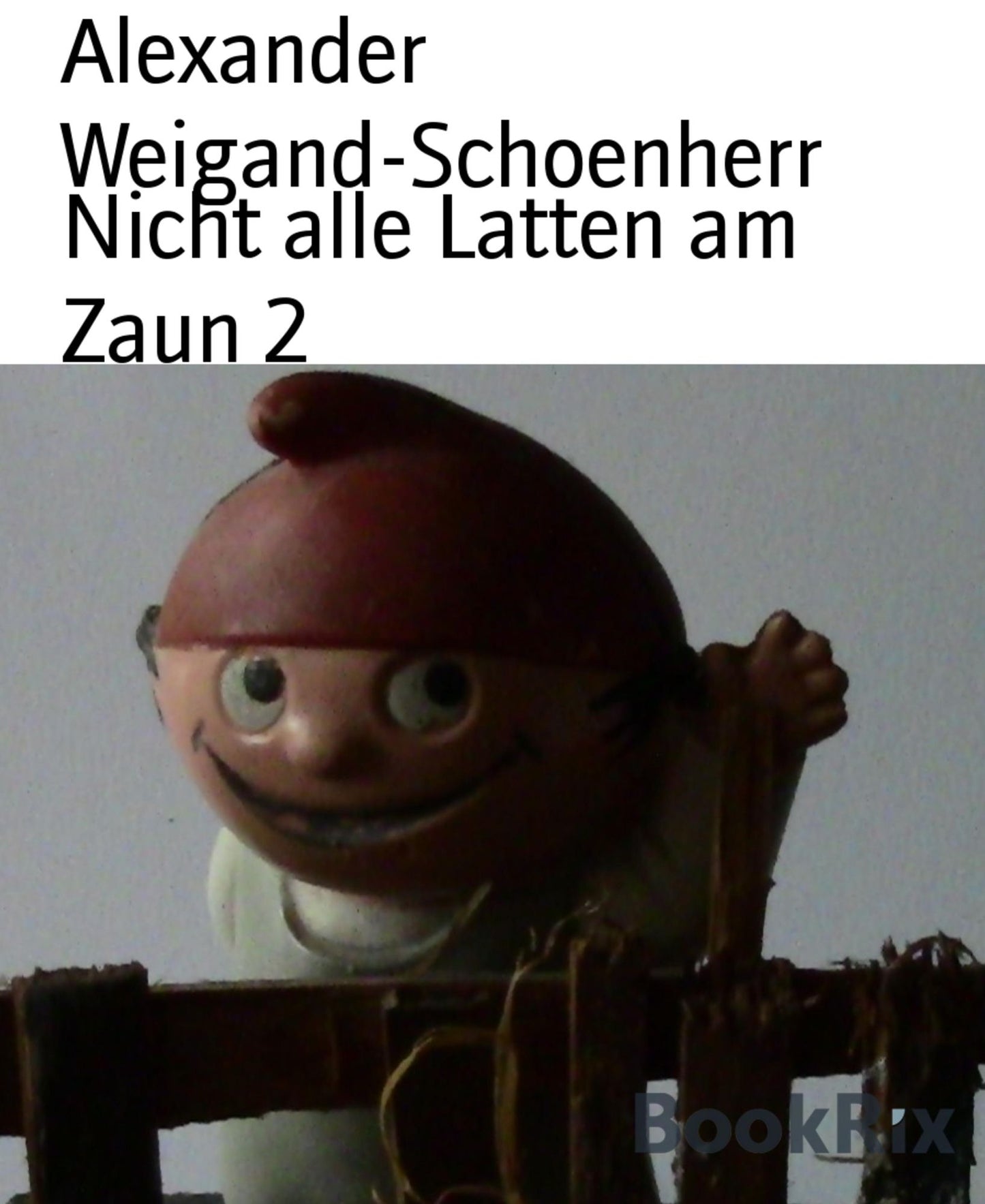 Nicht alle Latten am Zaun 2: Ach du lieber Mensch