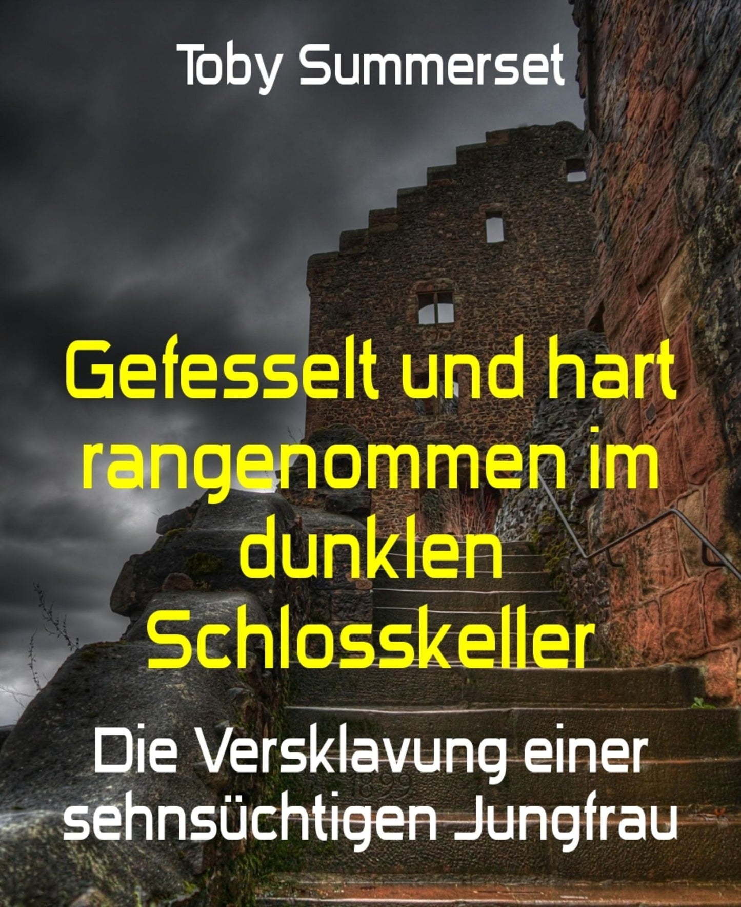 Gefesselt und hart rangenommen im dunklen Schlosskeller: Die Versklavung einer sehnsüchtigen Jungfrau